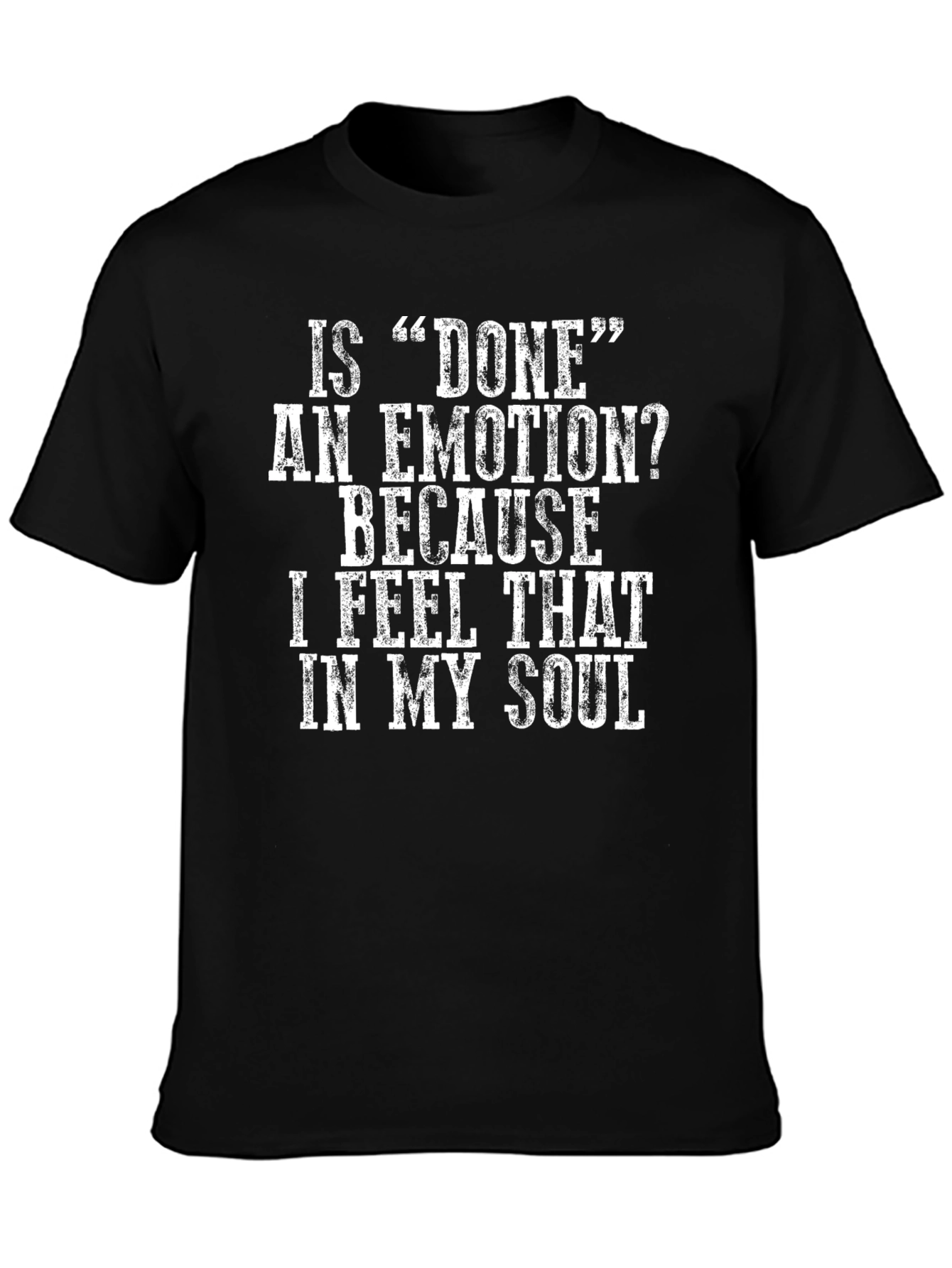 Done Emotion Graphic T-Shirt - Funny Sarcastic Tee