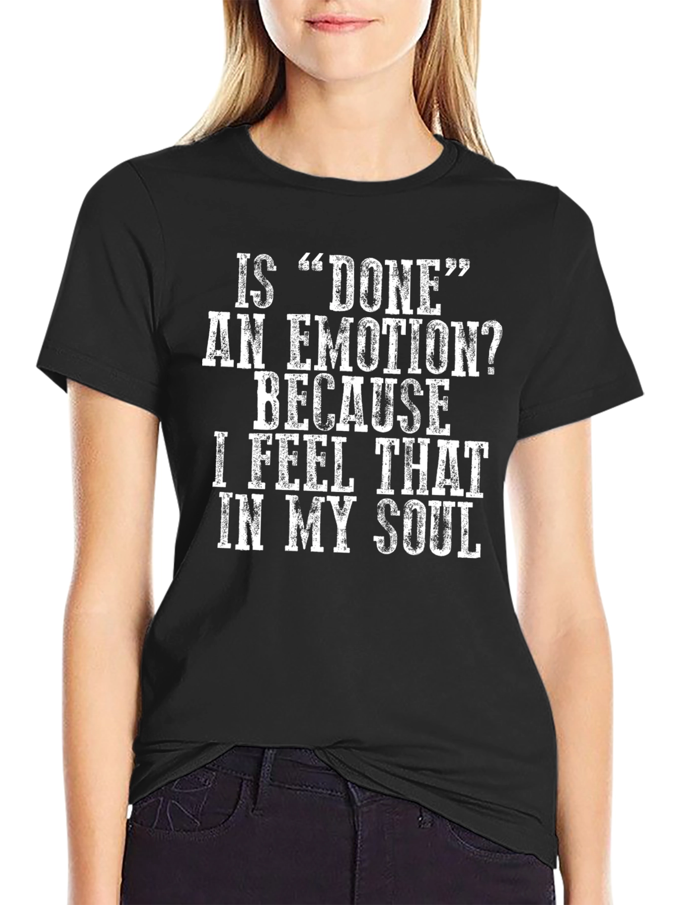 Done Emotion Graphic T-Shirt - Funny Sarcastic Tee