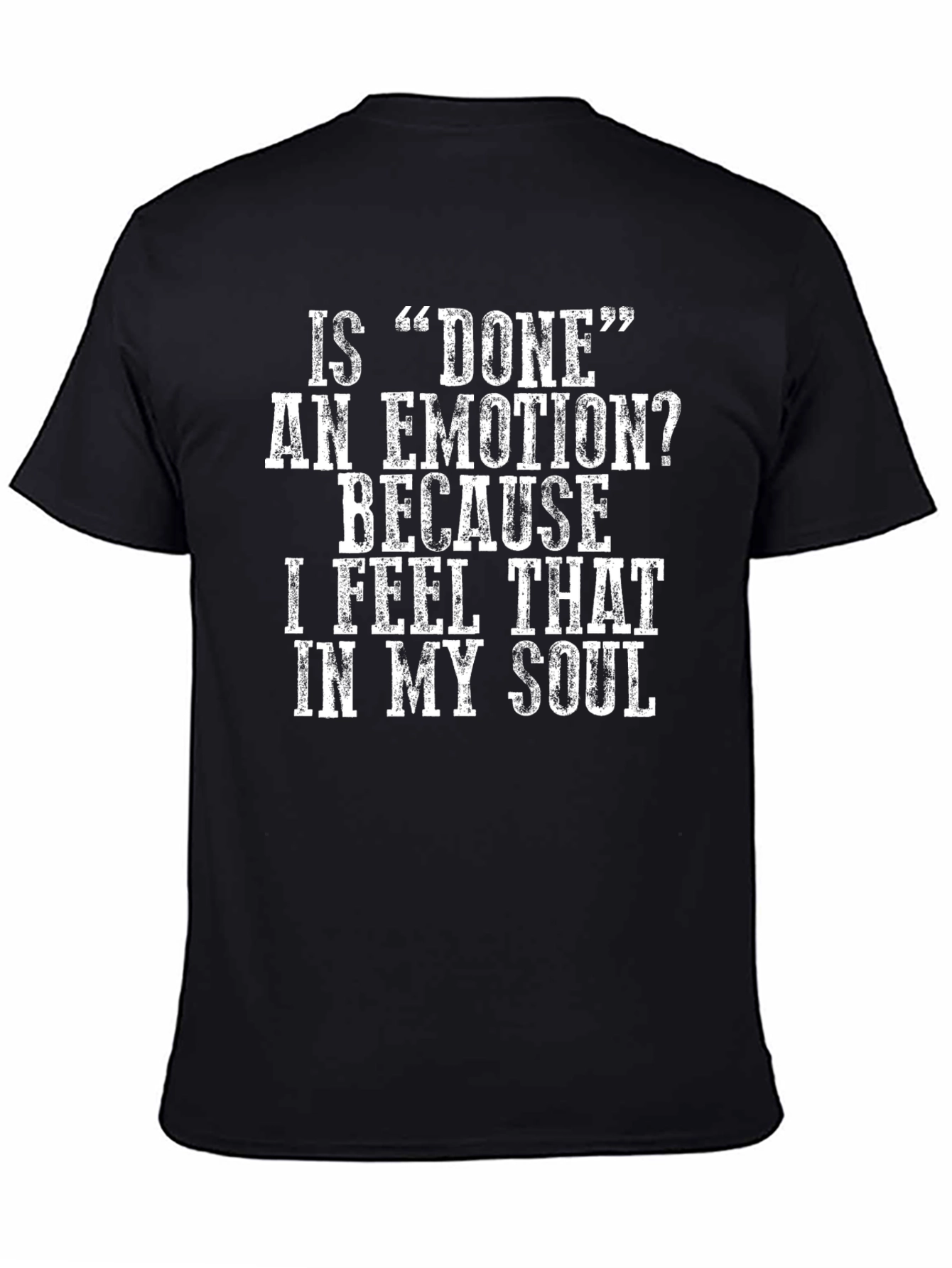 Done Emotion Graphic T-Shirt - Funny Sarcastic Tee