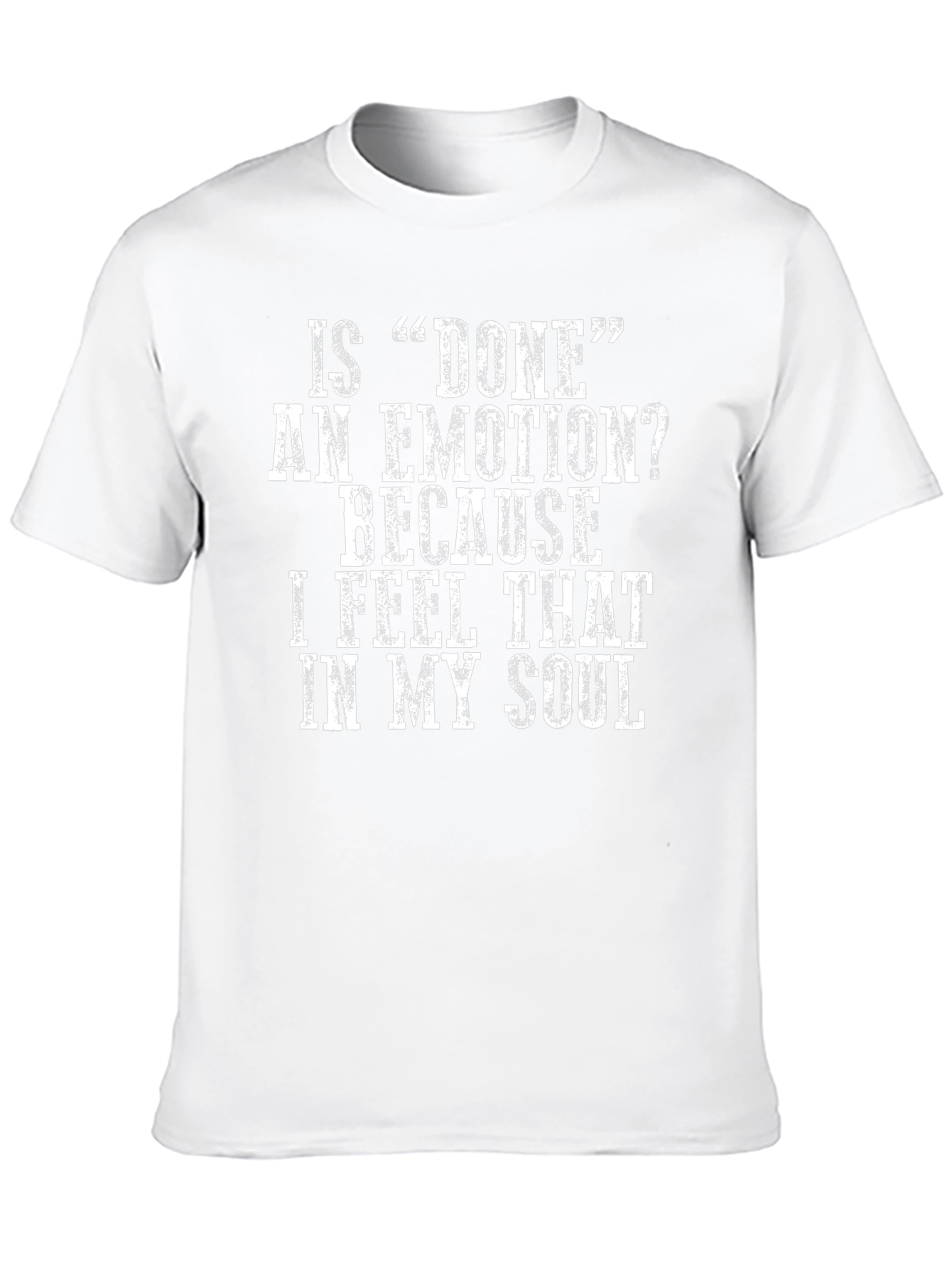 Done Emotion Graphic T-Shirt - Funny Sarcastic Tee