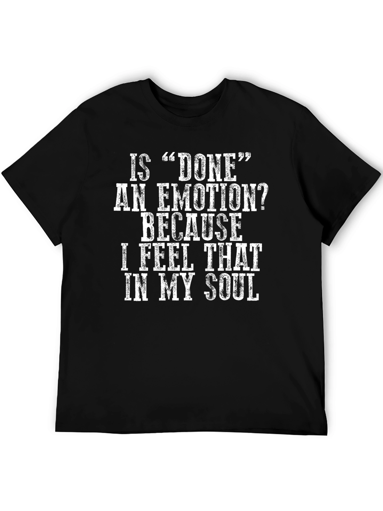 Done Emotion Graphic T-Shirt - Funny Sarcastic Tee