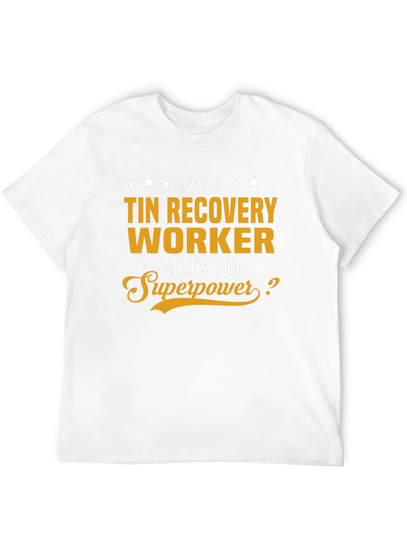 Tin Recovery Worker Superpower T-Shirt
