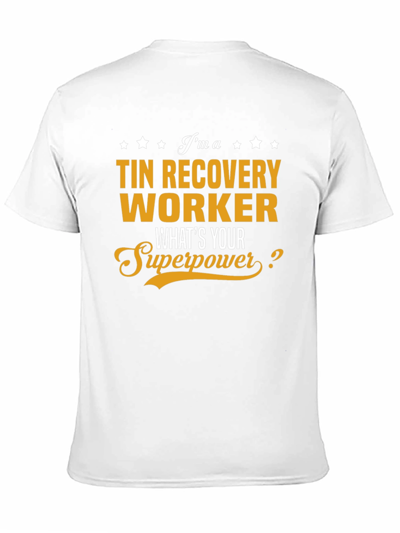 Tin Recovery Worker Superpower T-Shirt