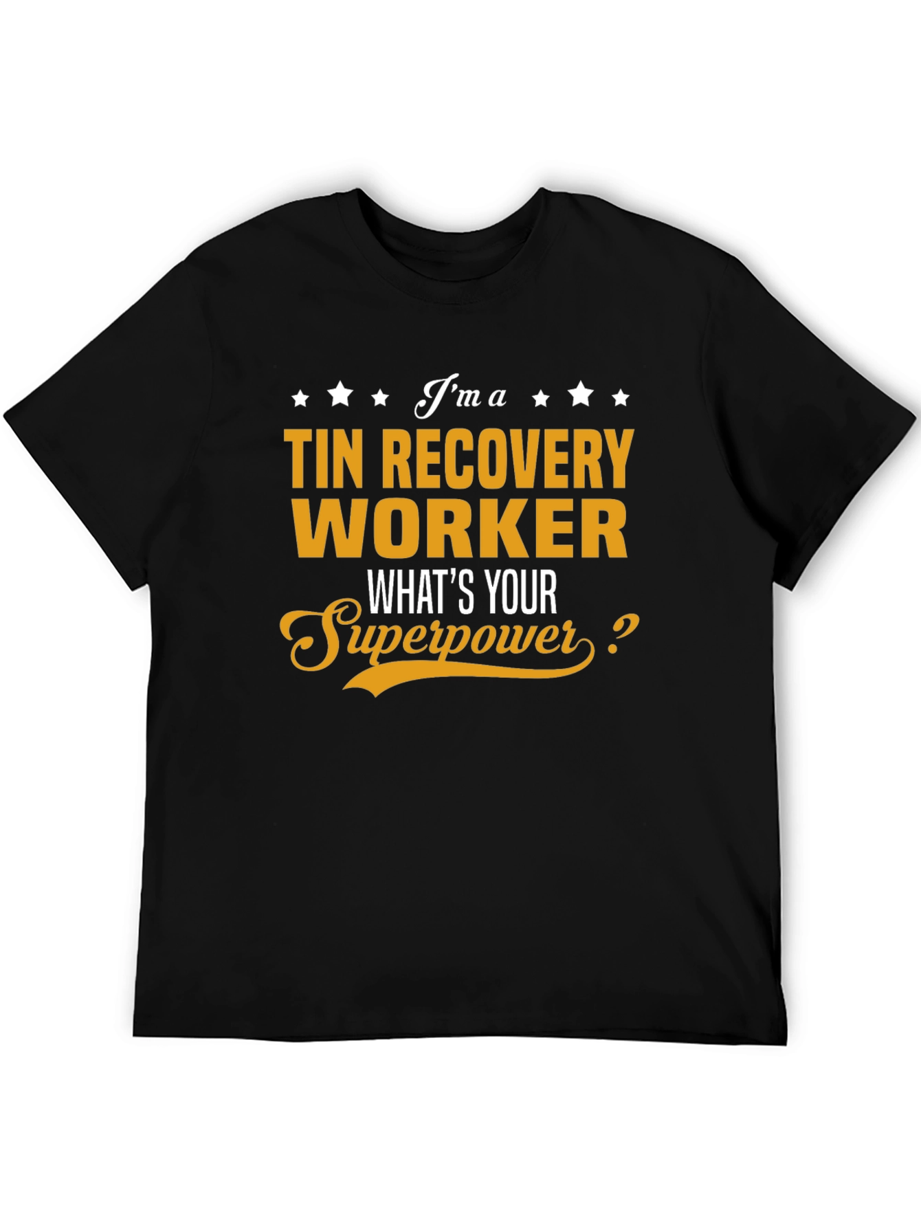 Tin Recovery Worker Superpower T-Shirt