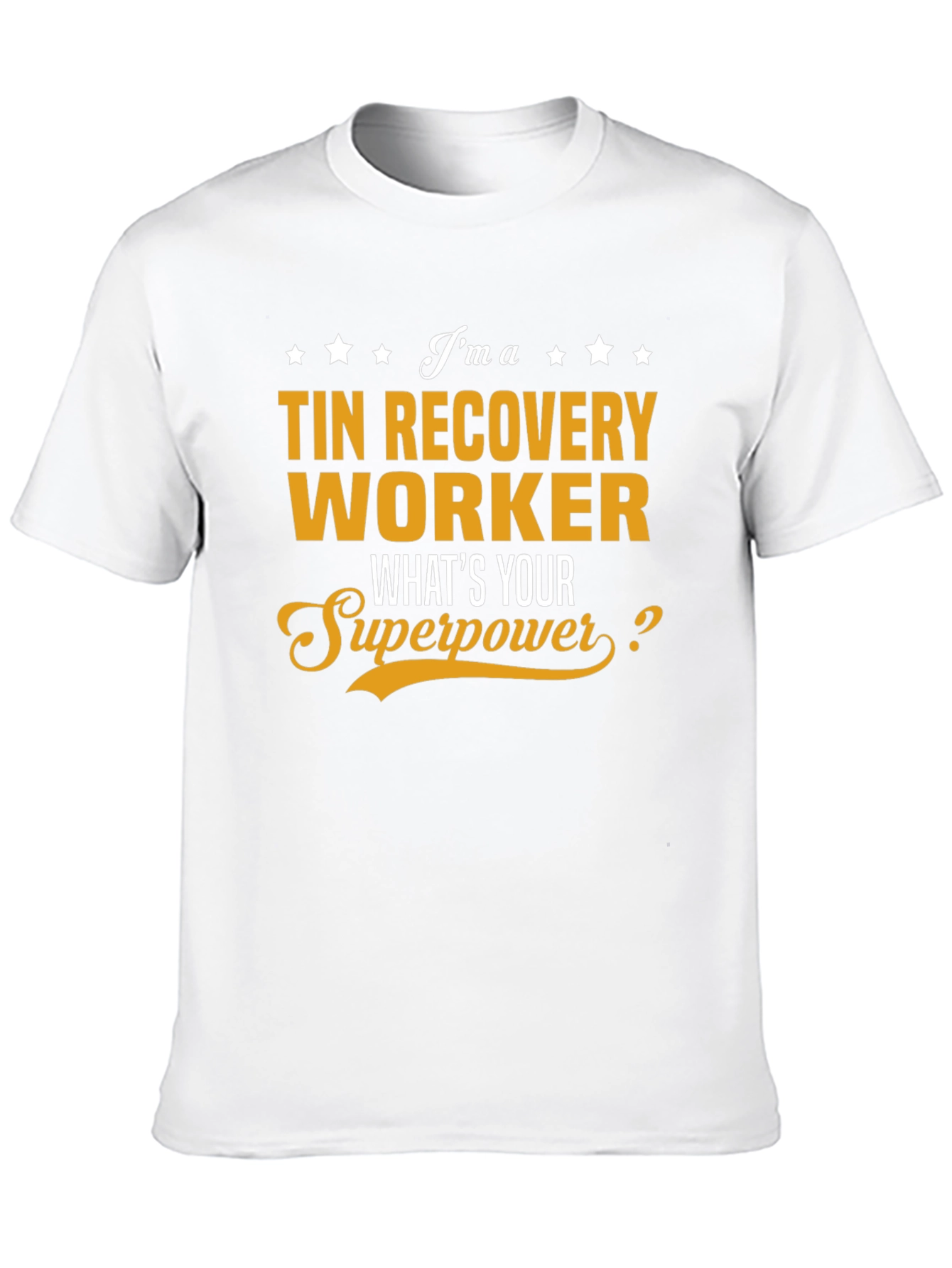 Tin Recovery Worker Superpower T-Shirt