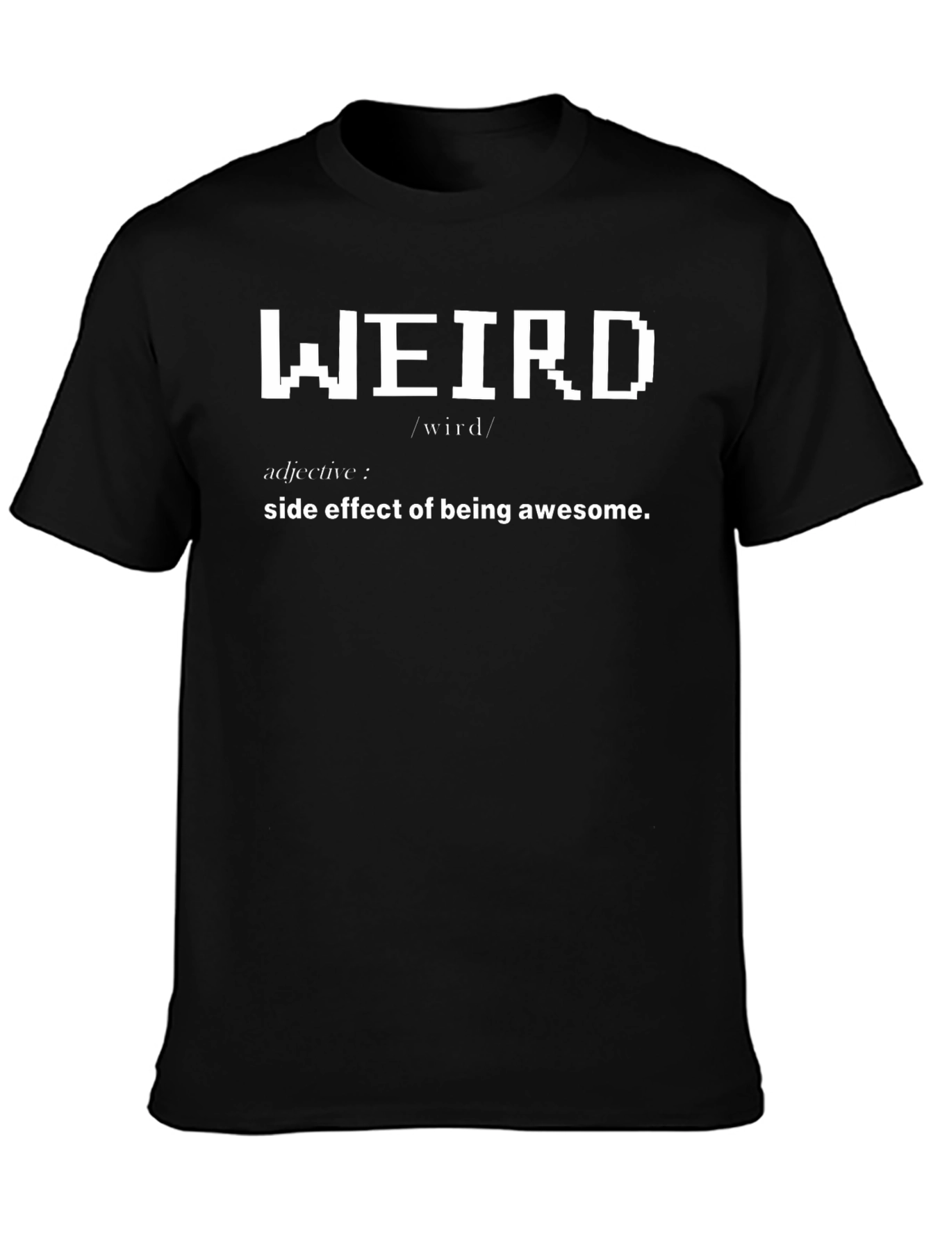 Weird Definition T-Shirt - Side Effect of Awesome