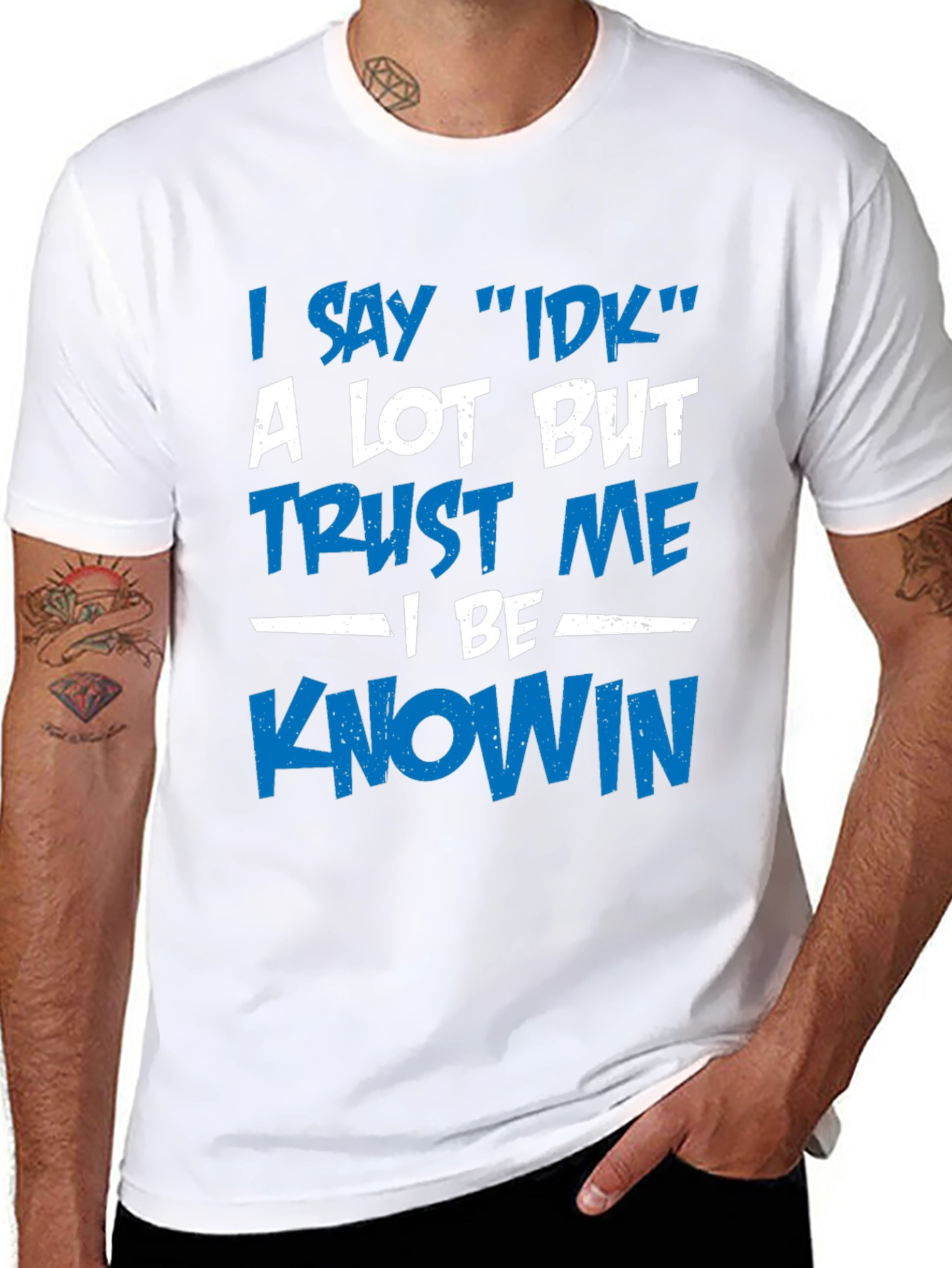 I Say IDK T-Shirt - Funny Novelty Tee