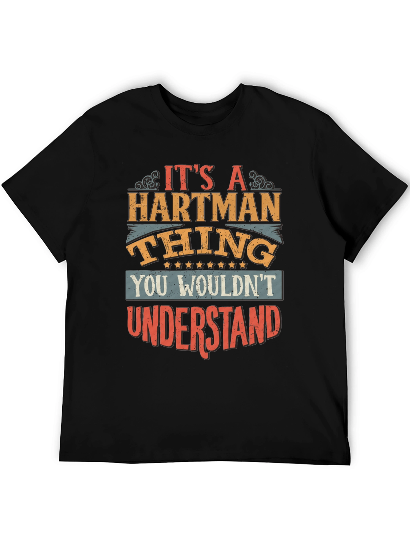 Its a Hartman Thing T-Shirt