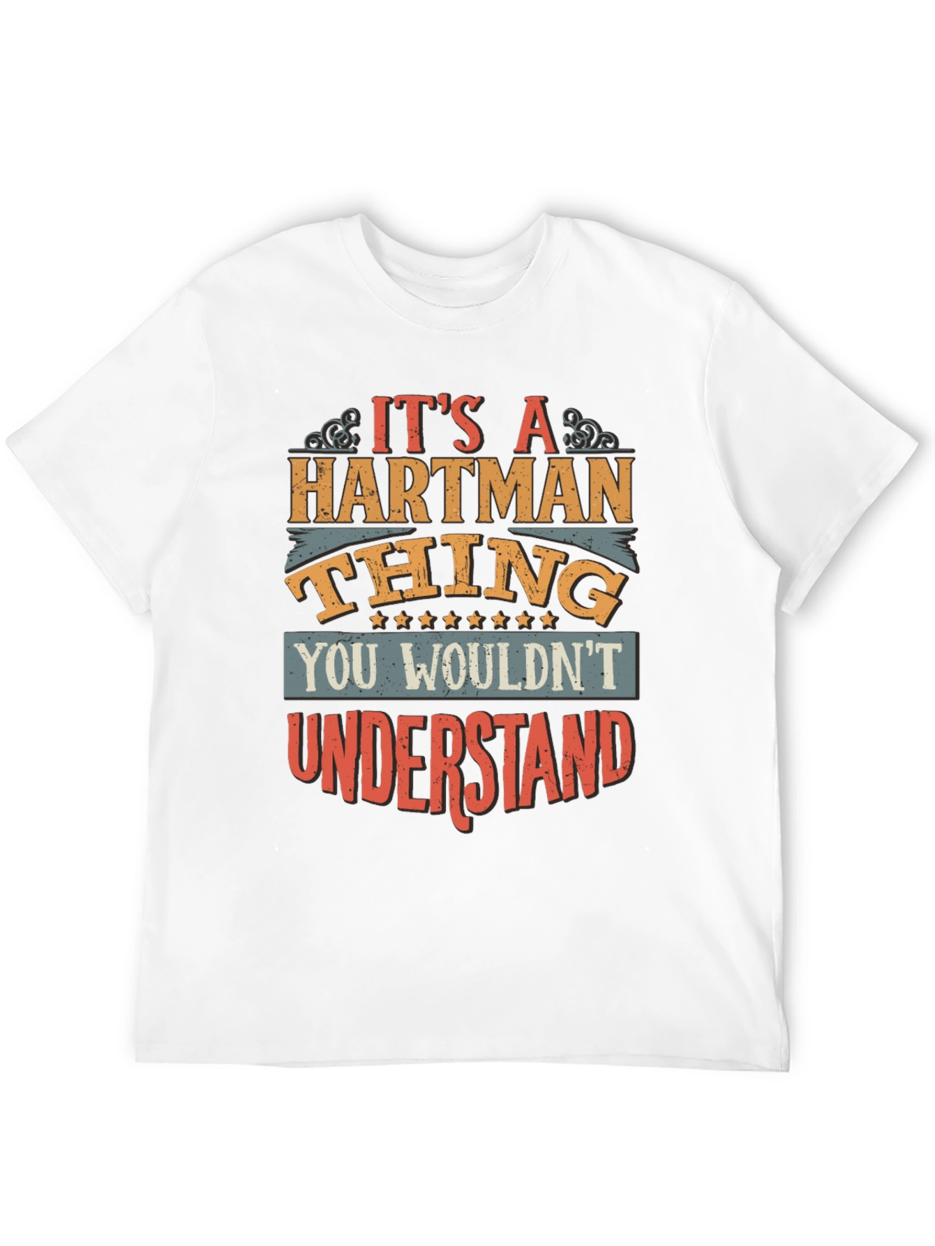 Its a Hartman Thing T-Shirt