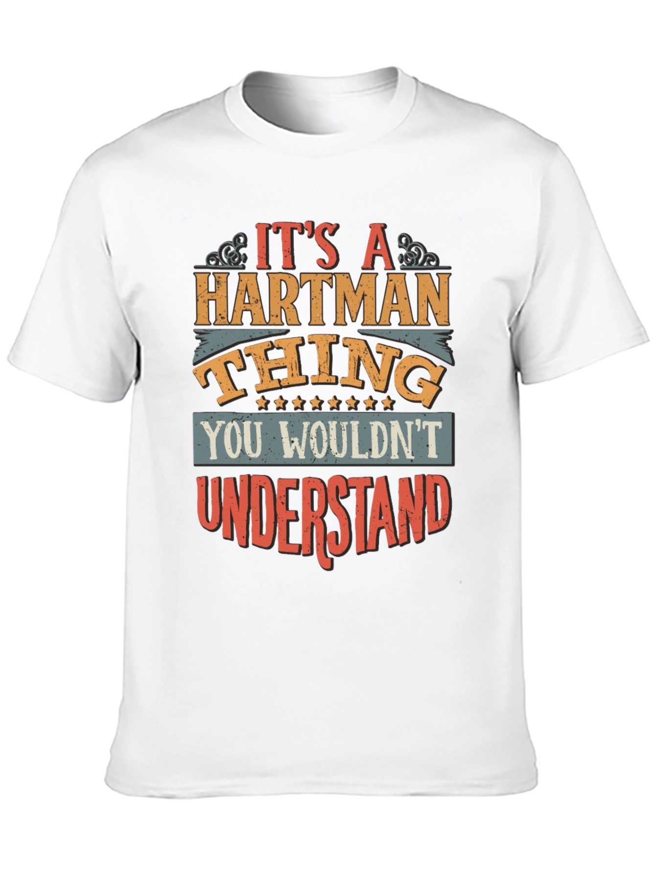 Its a Hartman Thing T-Shirt