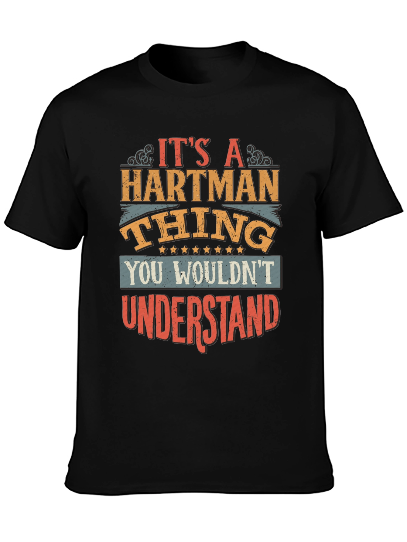 Its a Hartman Thing T-Shirt