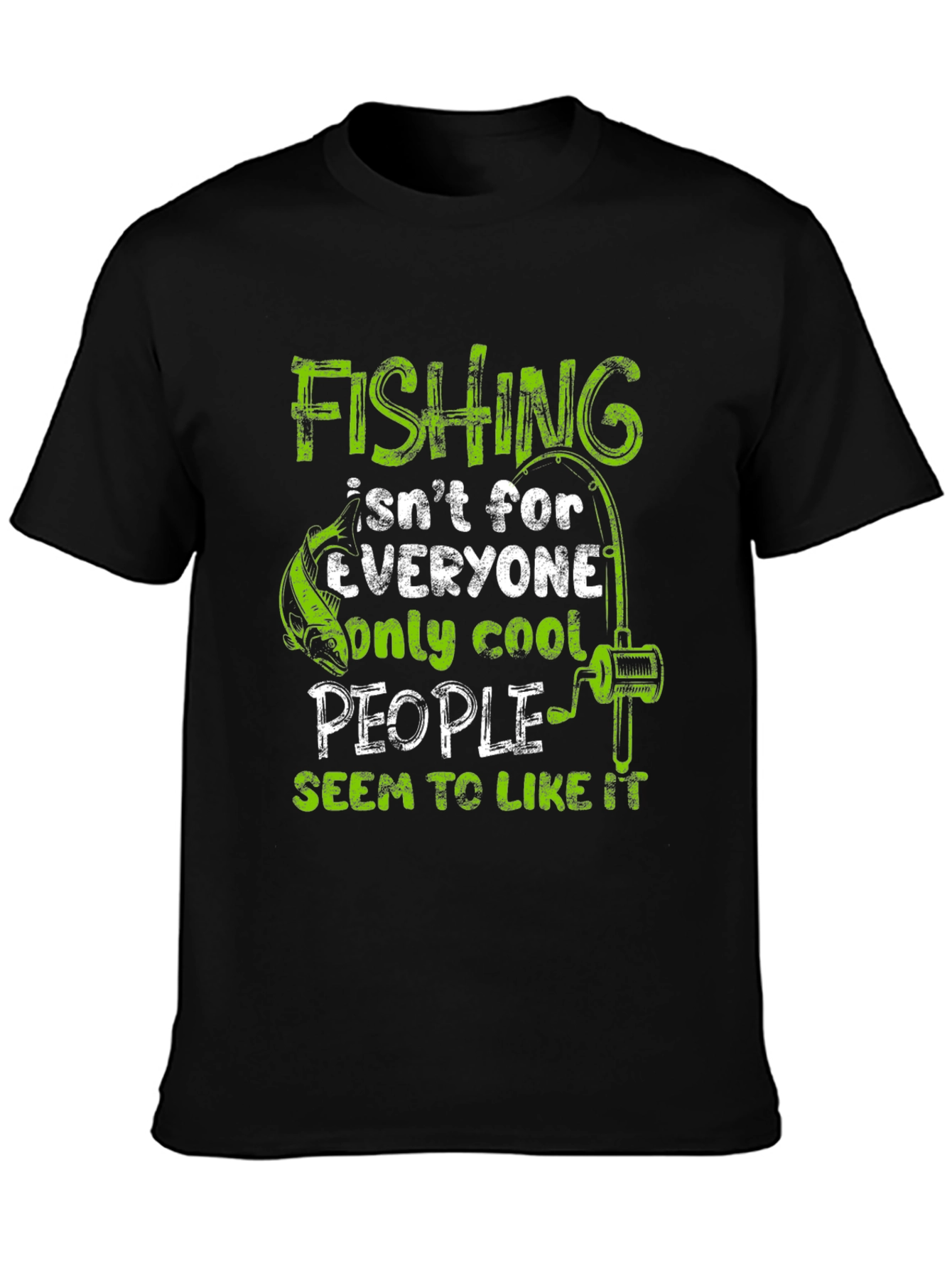 Fishing Isnt For Everyone T-Shirt