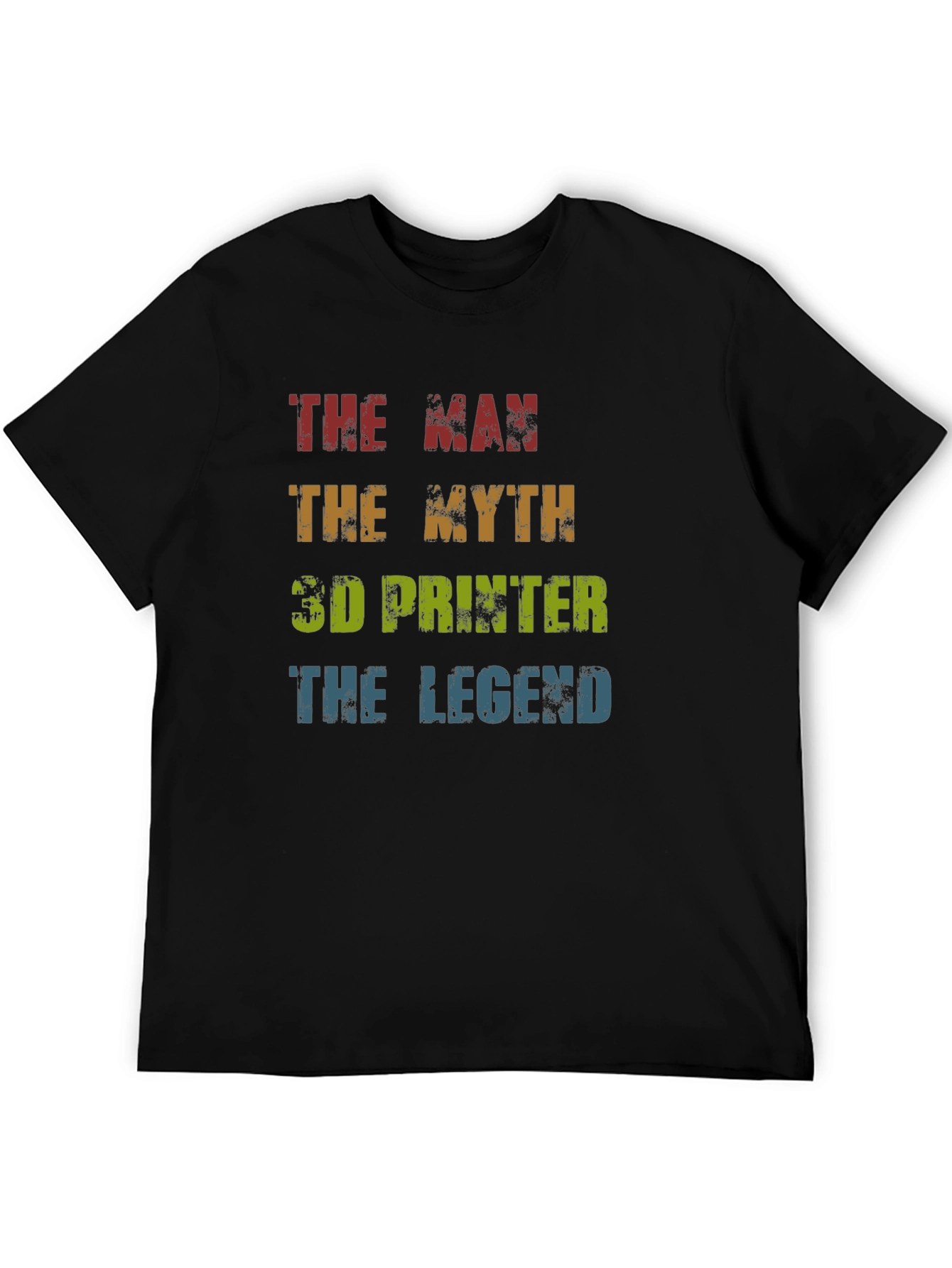 3D Printer Legend T-Shirt: Man Myth Legend