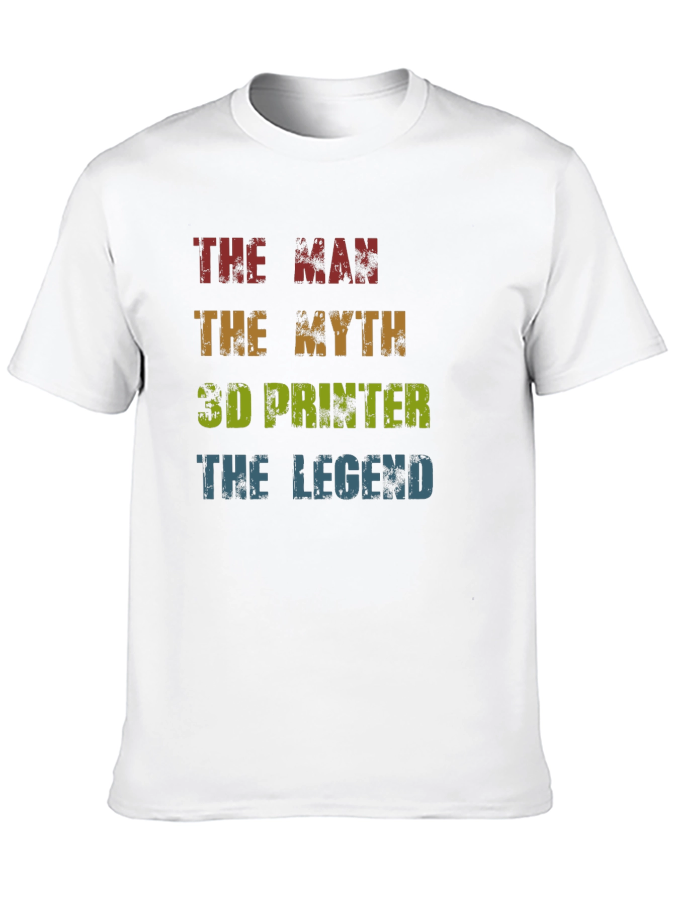 3D Printer Legend T-Shirt: Man Myth Legend
