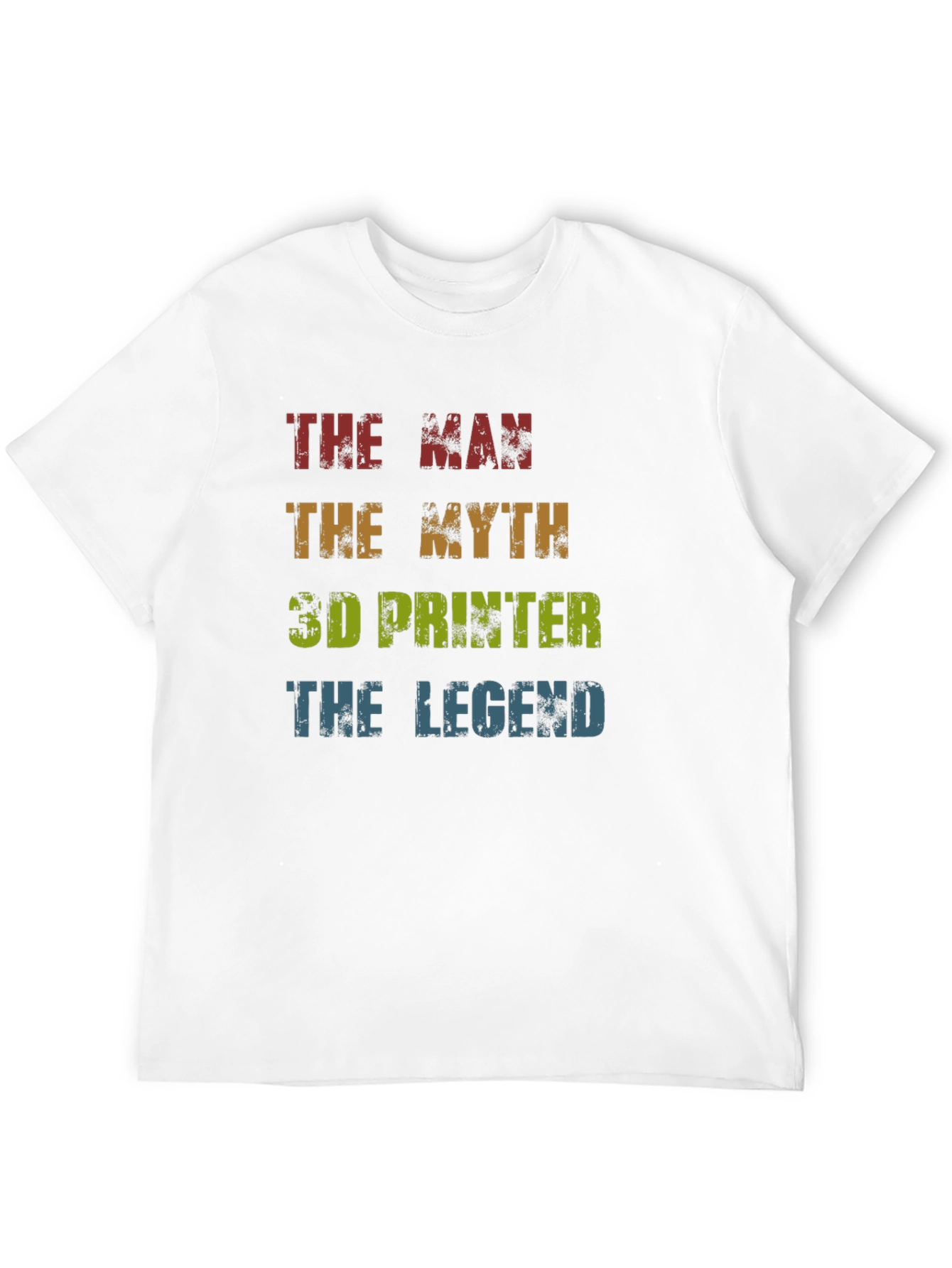 3D Printer Legend T-Shirt: Man Myth Legend