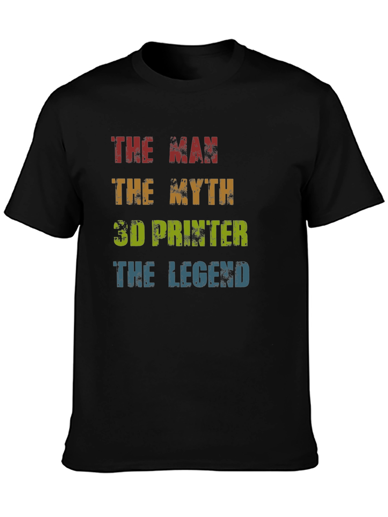 3D Printer Legend T-Shirt: Man Myth Legend