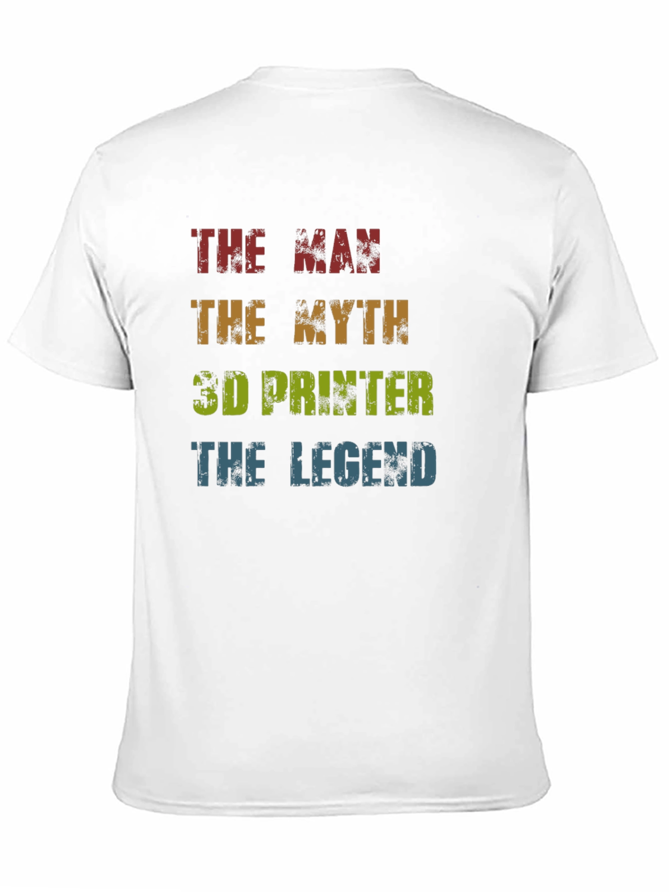 3D Printer Legend T-Shirt: Man Myth Legend