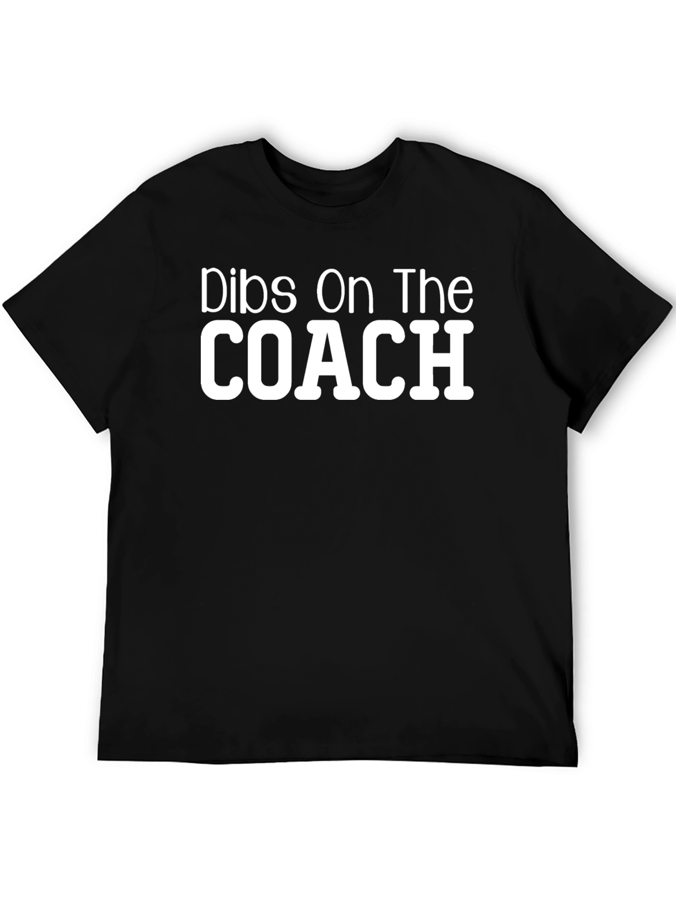 Dibs On The Coach - Novelty T-Shirt