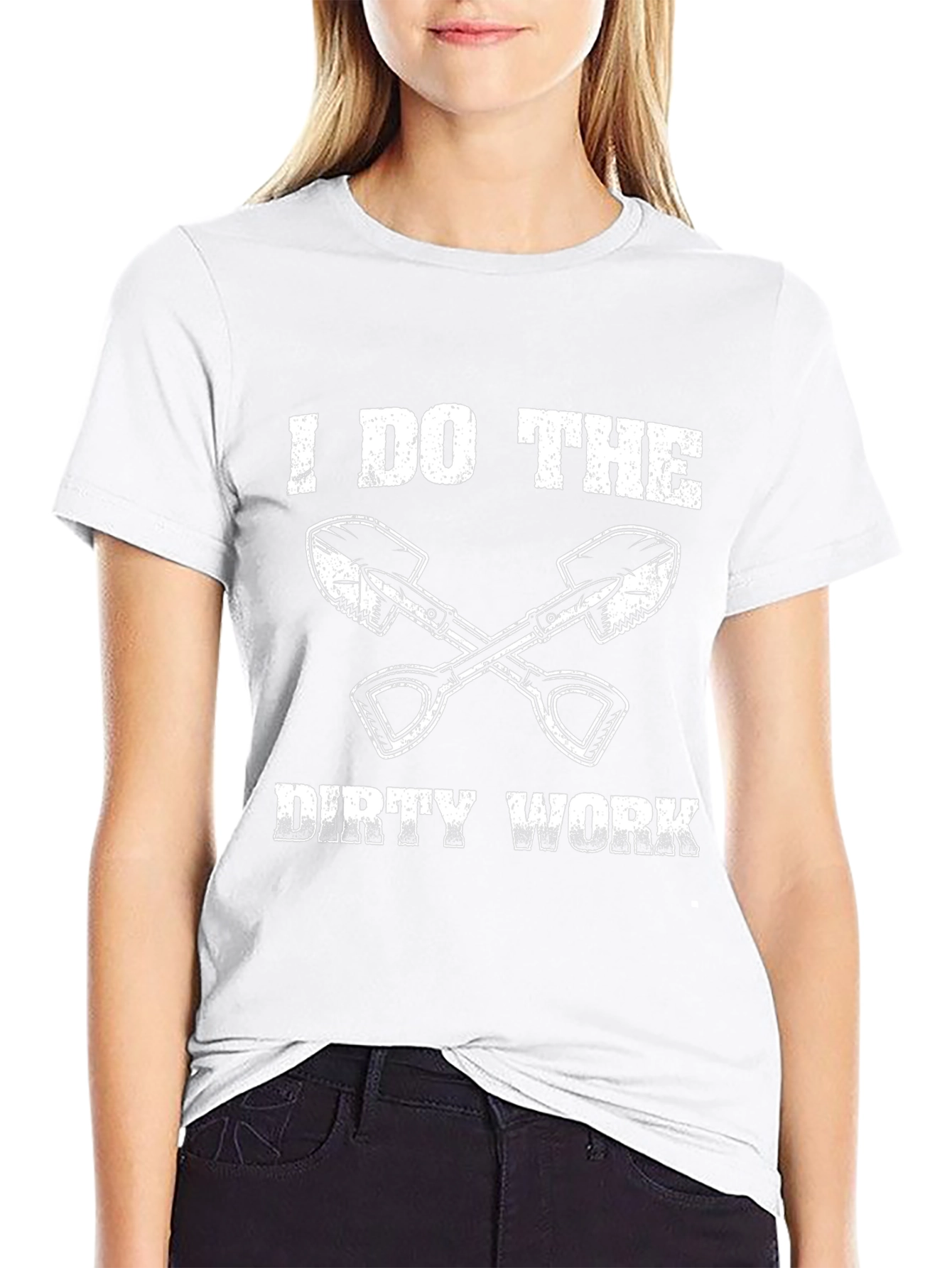 I Do The Dirty Work T-Shirt