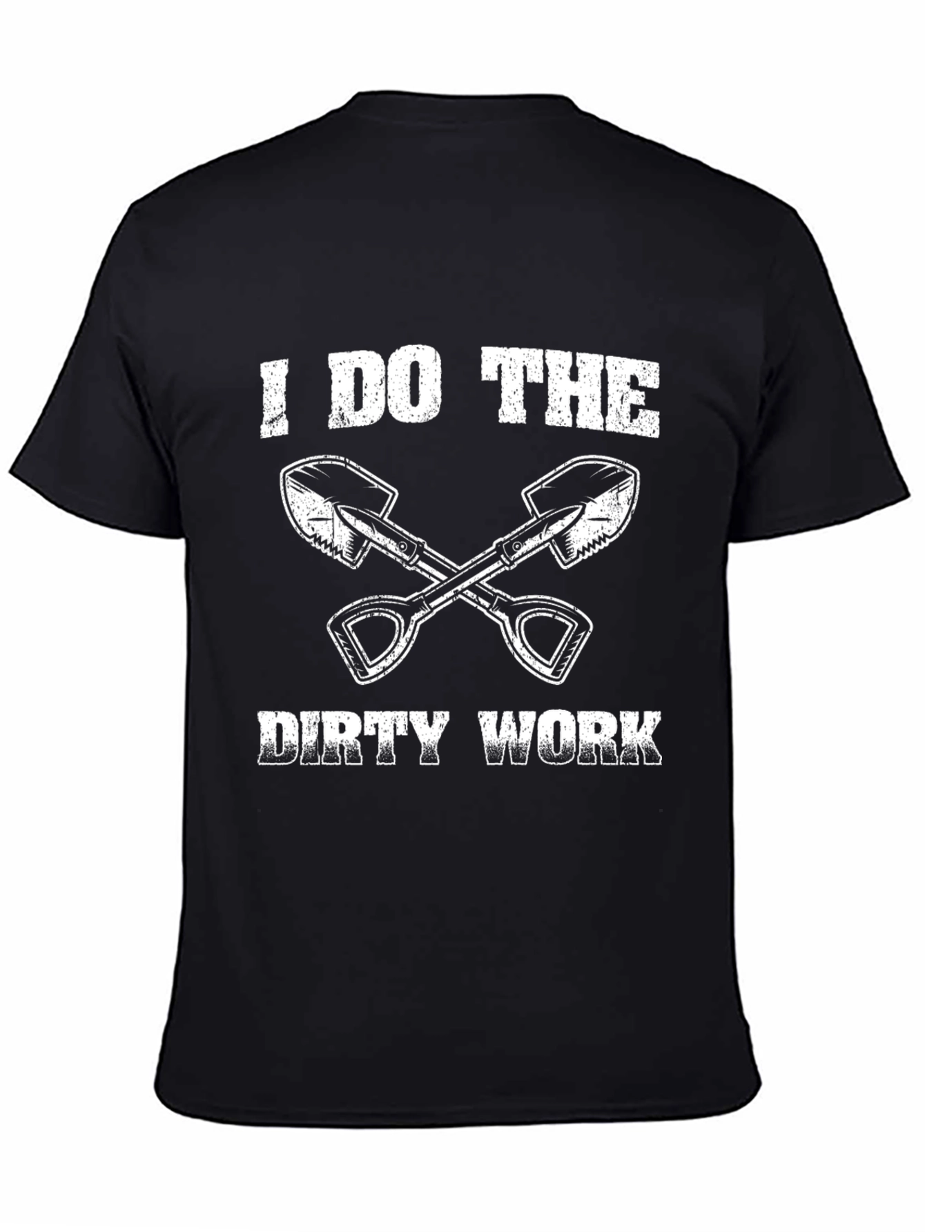 I Do The Dirty Work T-Shirt