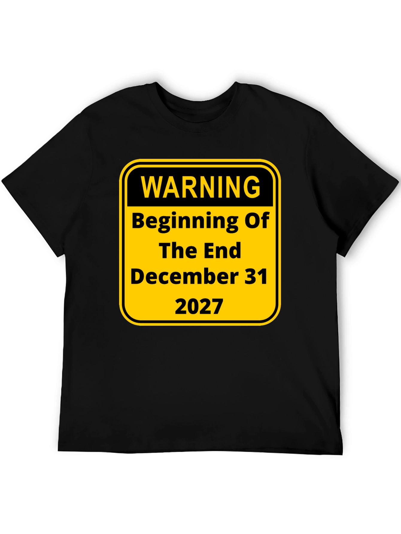 Warning Beginning of The End December 31 2027 Tee