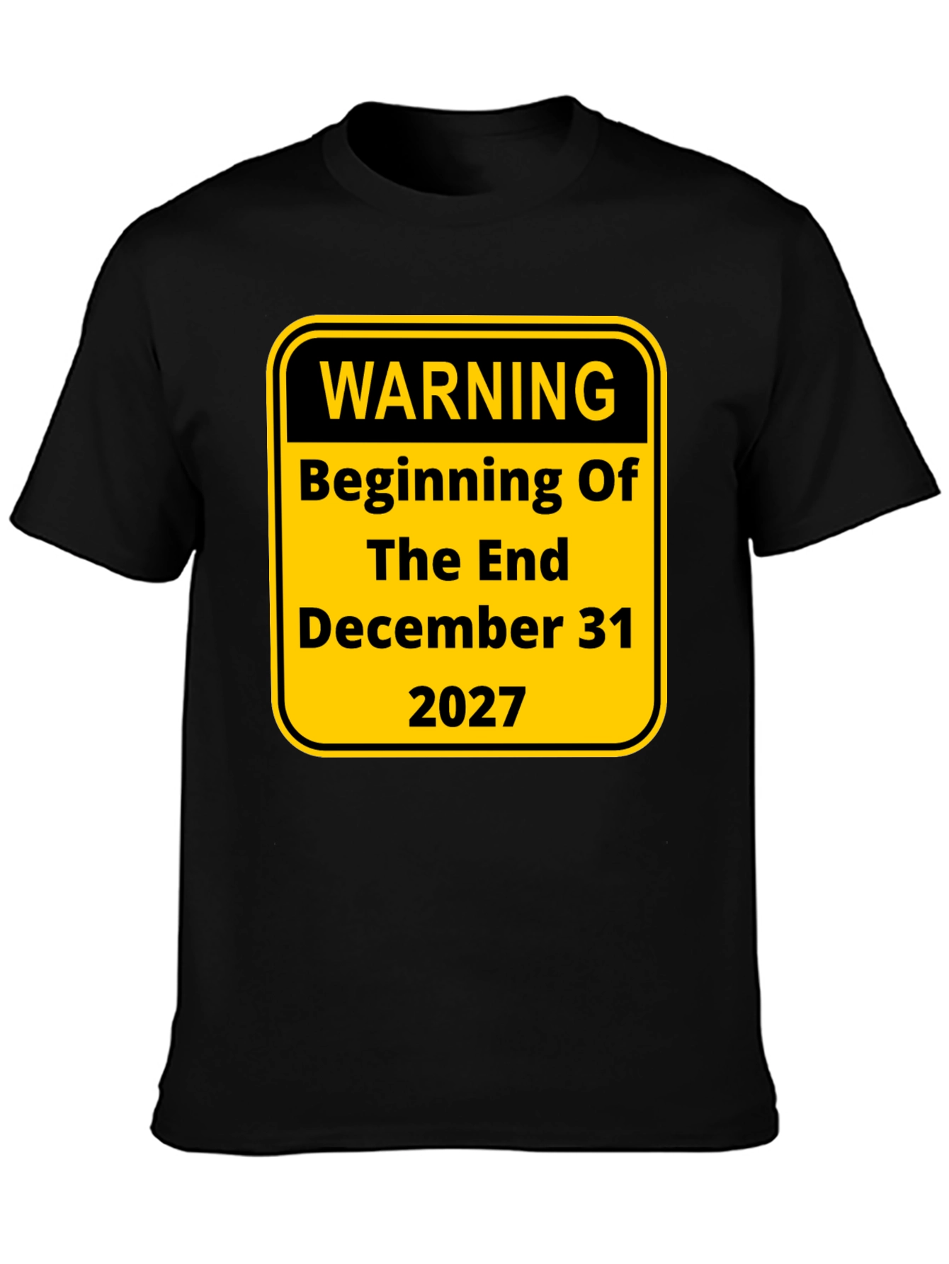 Warning Beginning of The End December 31 2027 Tee