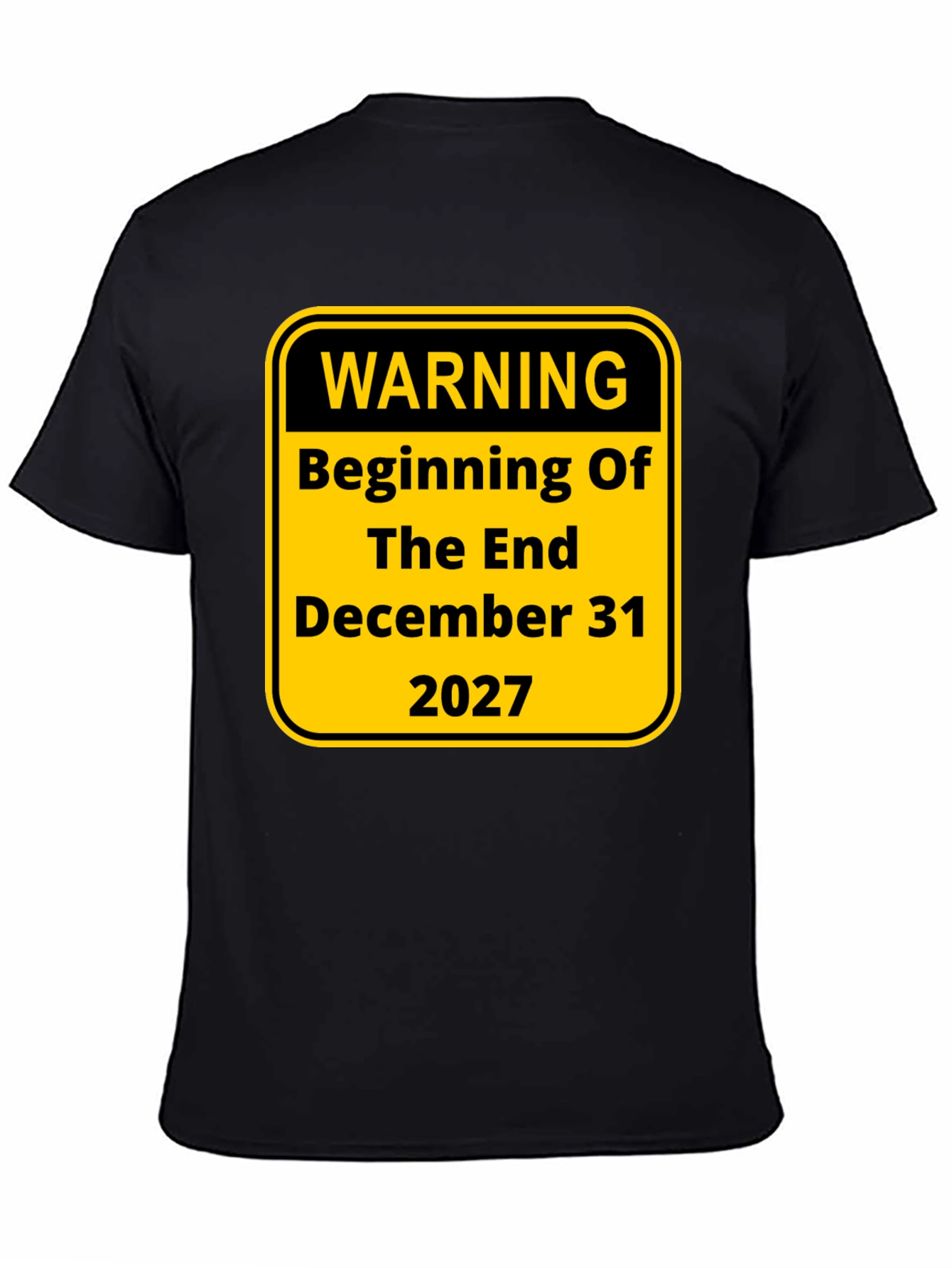 Warning Beginning of The End December 31 2027 Tee