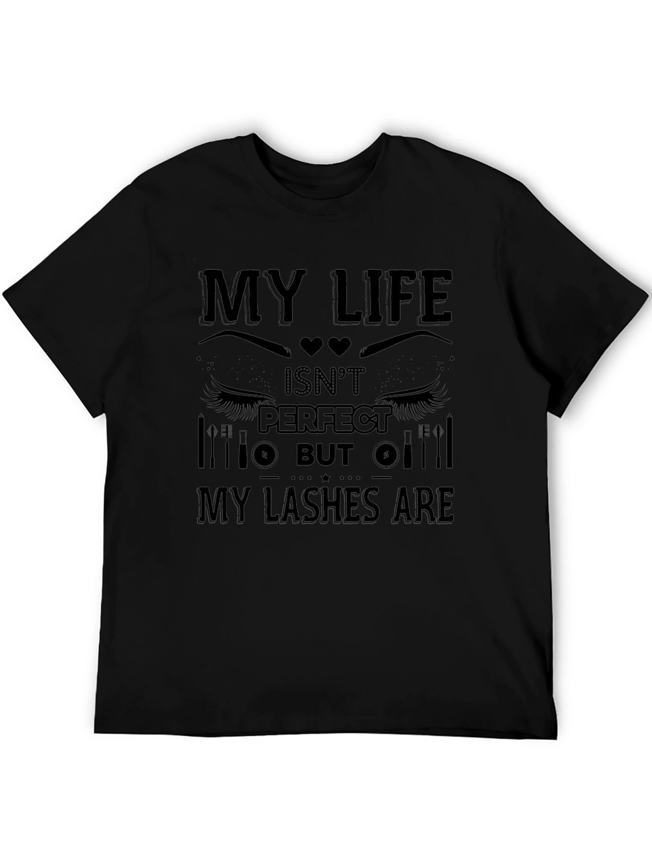 My Life Isnt Perfect But My Lashes Are T-Shirt