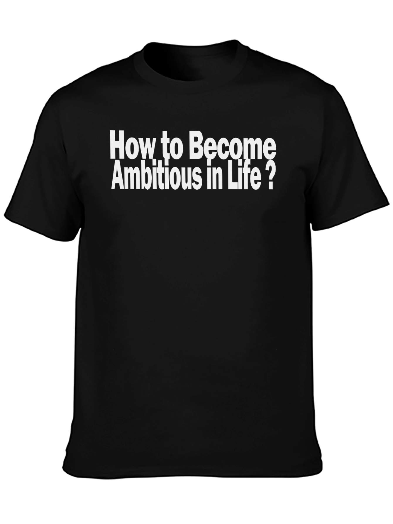 How to Become Ambitious T-Shirt