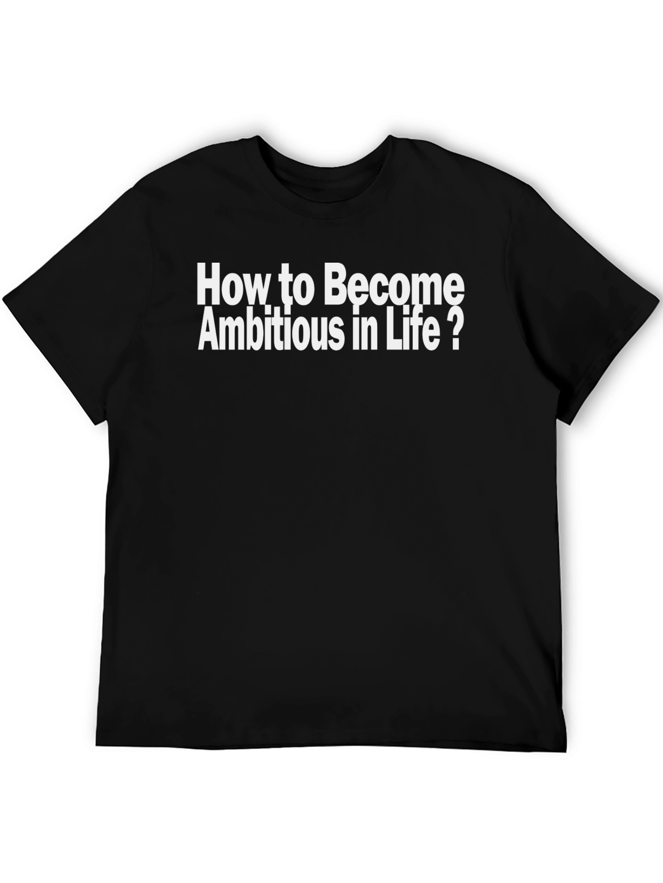 How to Become Ambitious T-Shirt
