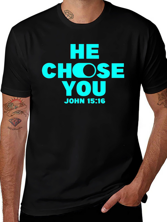 He Chose You John 15:16 Black T-Shirt