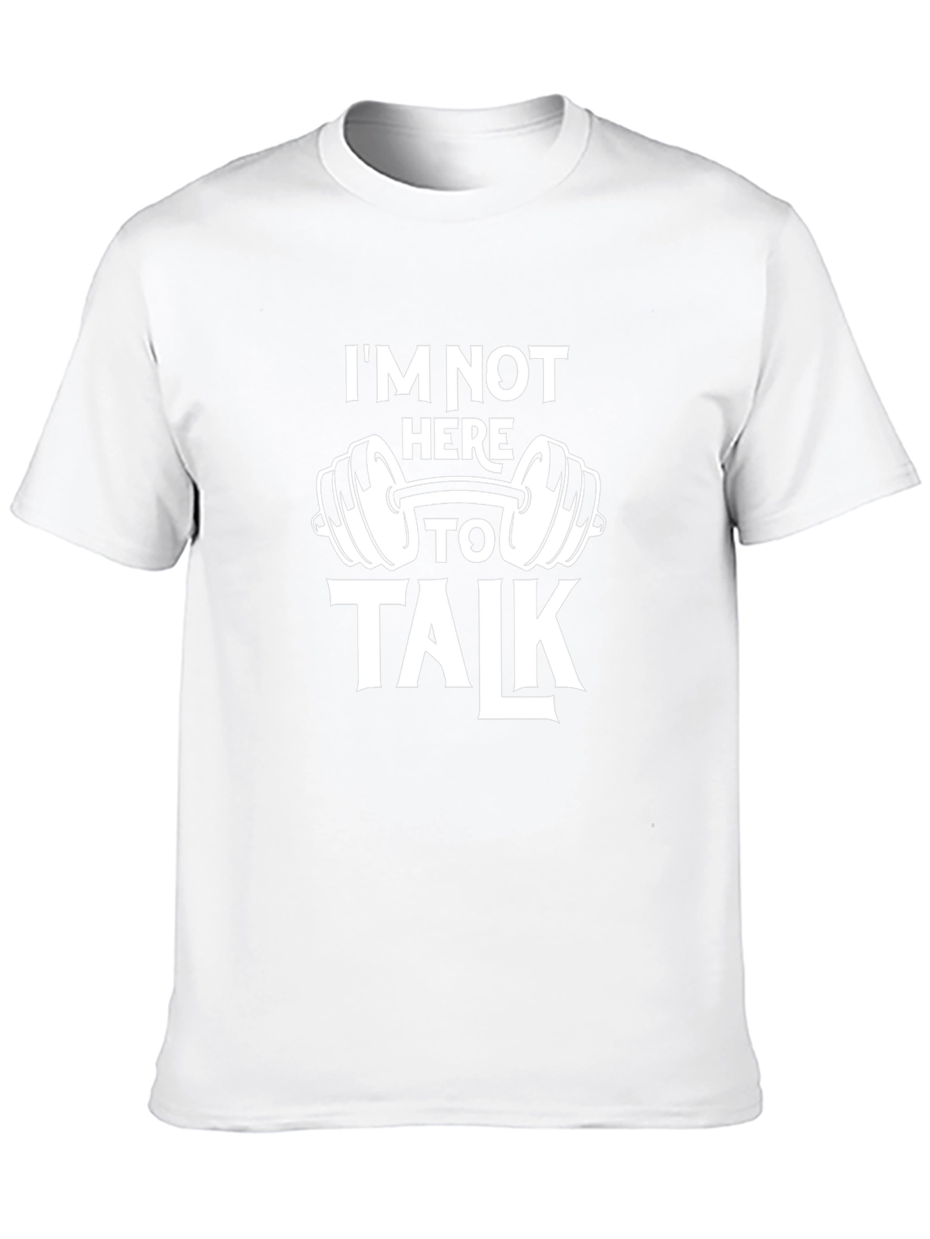 Gym Motivation T-Shirt - Im Not Here To Talk
