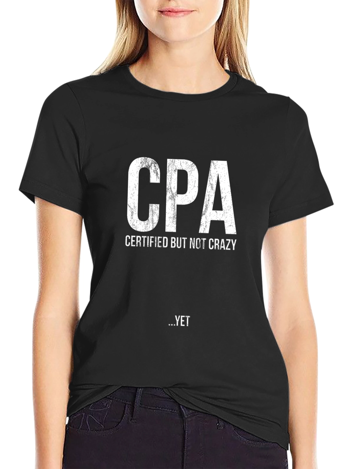 CPA Certified But Not Crazy Yet Black T-Shirt