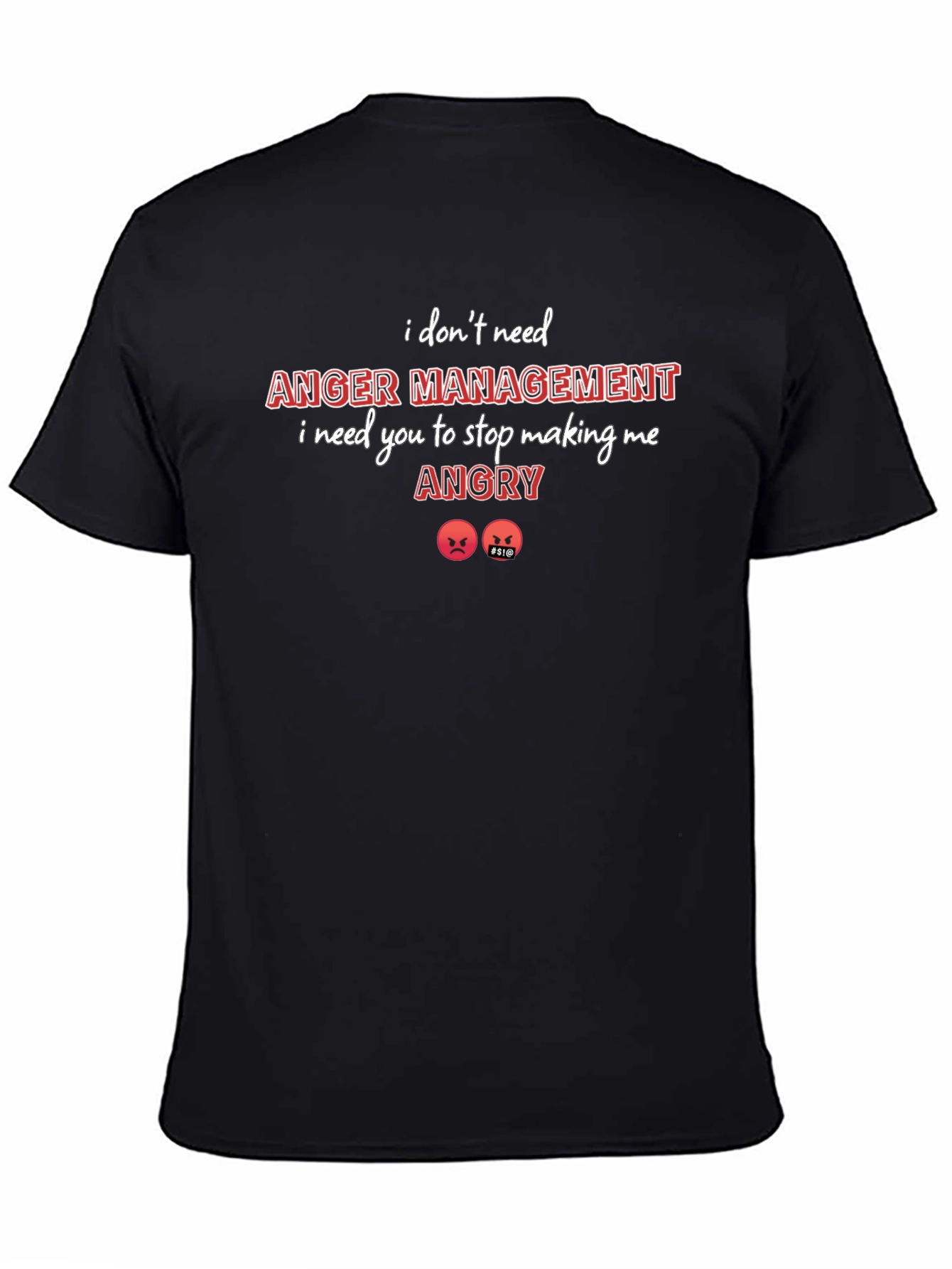 I Dont Need Anger Management T-Shirt