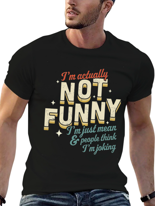 Funny T-Shirt: Im Not Funny