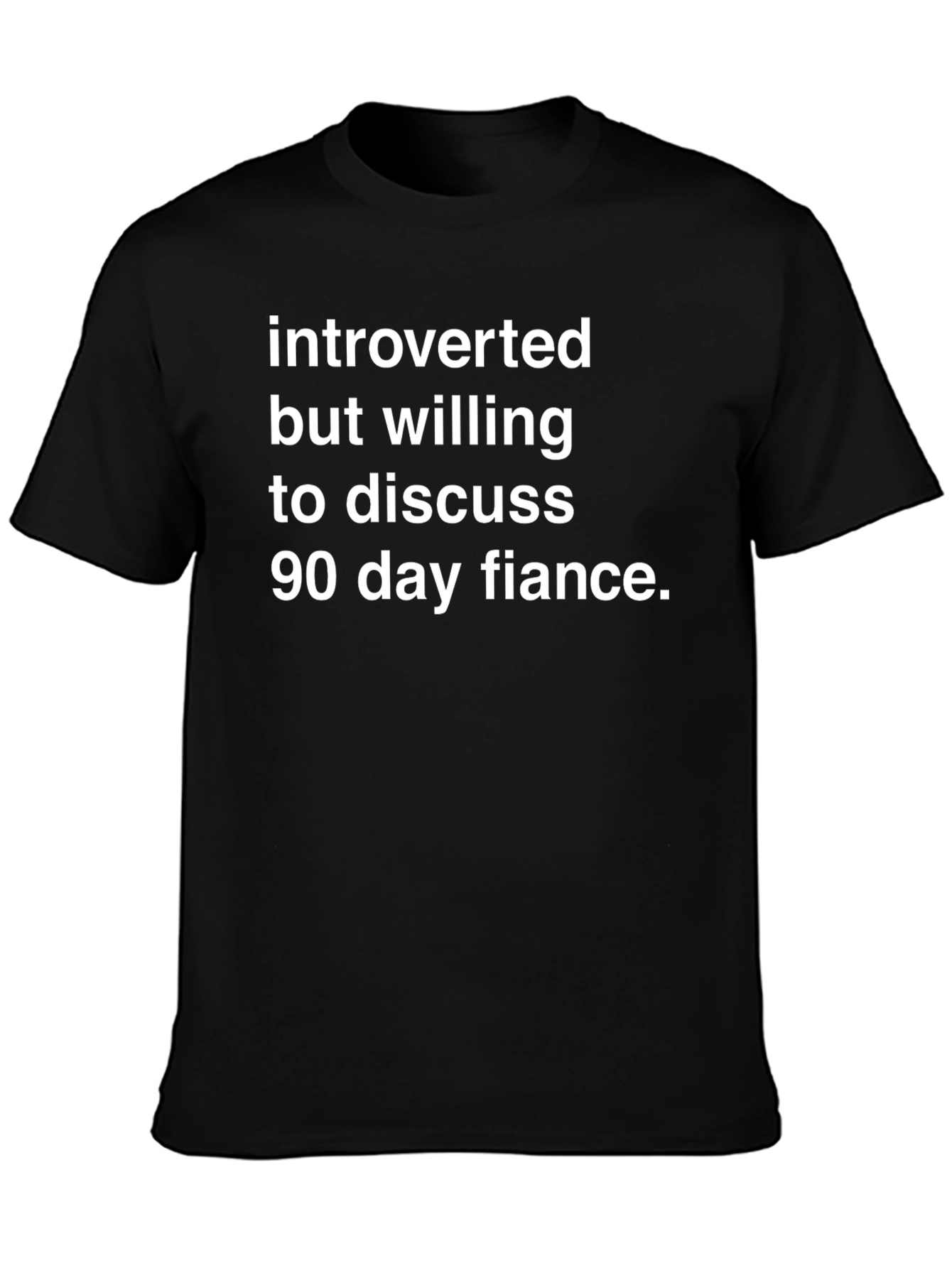 Introverted 90 Day Fiance T-Shirt