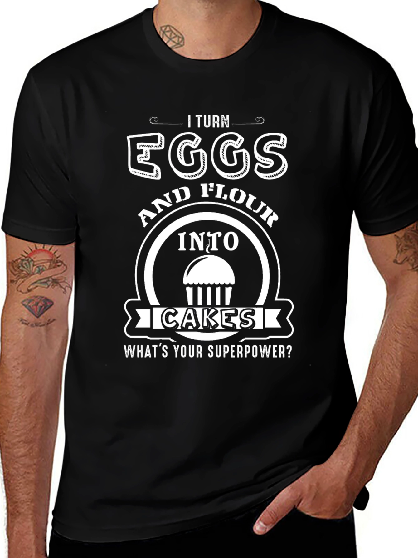 I Turn Eggs & Flour Into Cakes T-Shirt