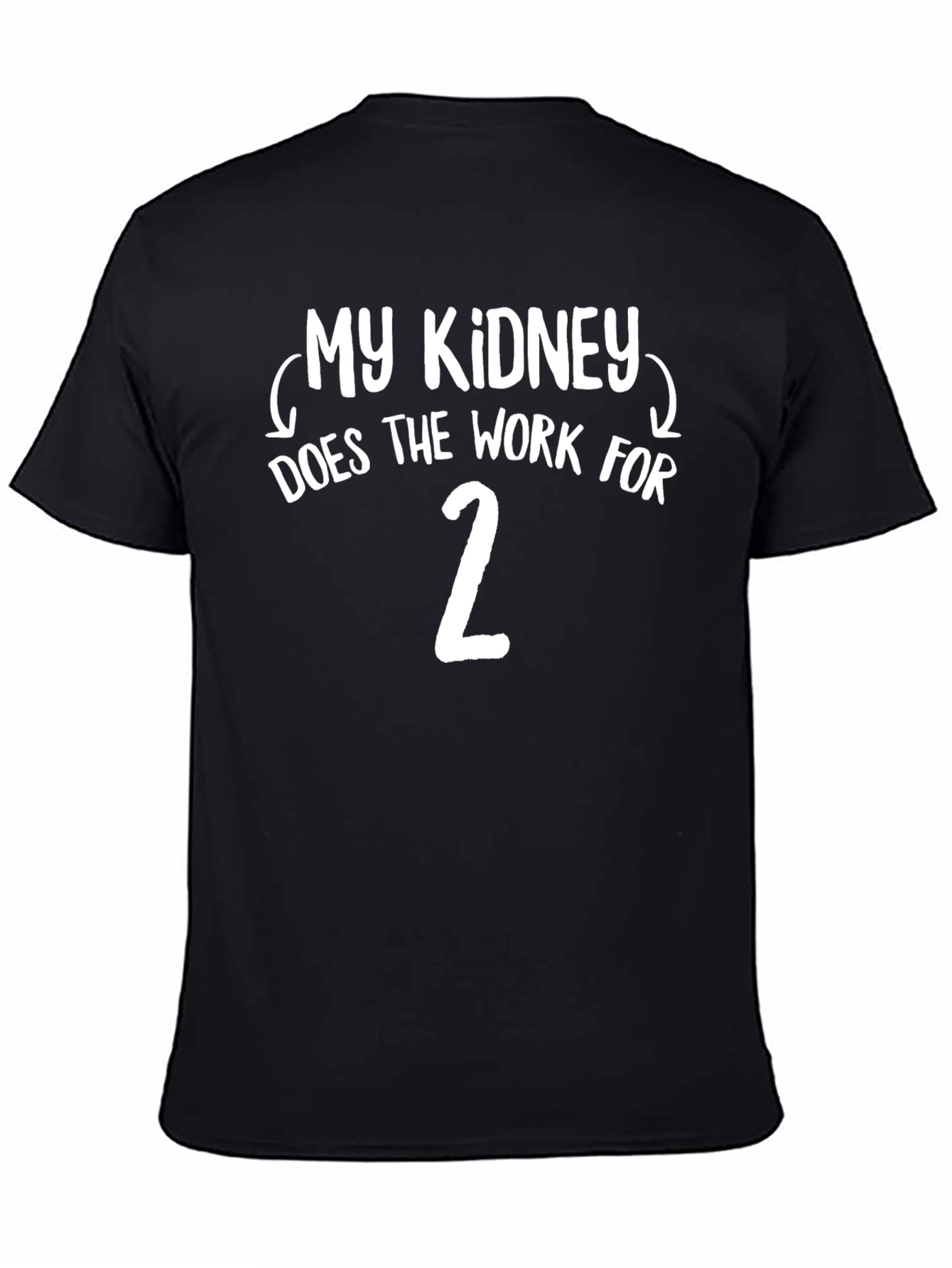 My Kidney Works For Two Graphic Tee