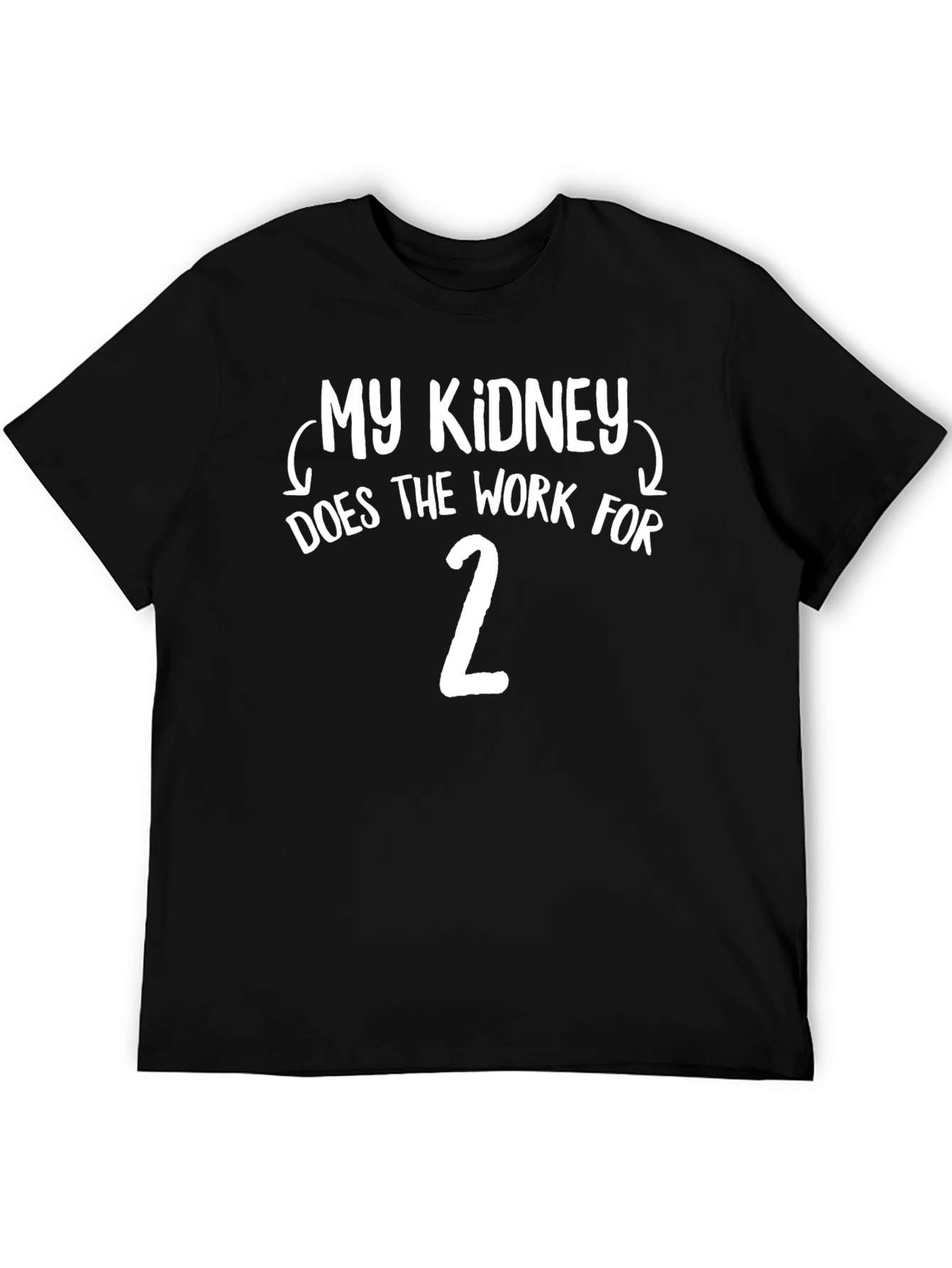 My Kidney Works For Two Graphic Tee