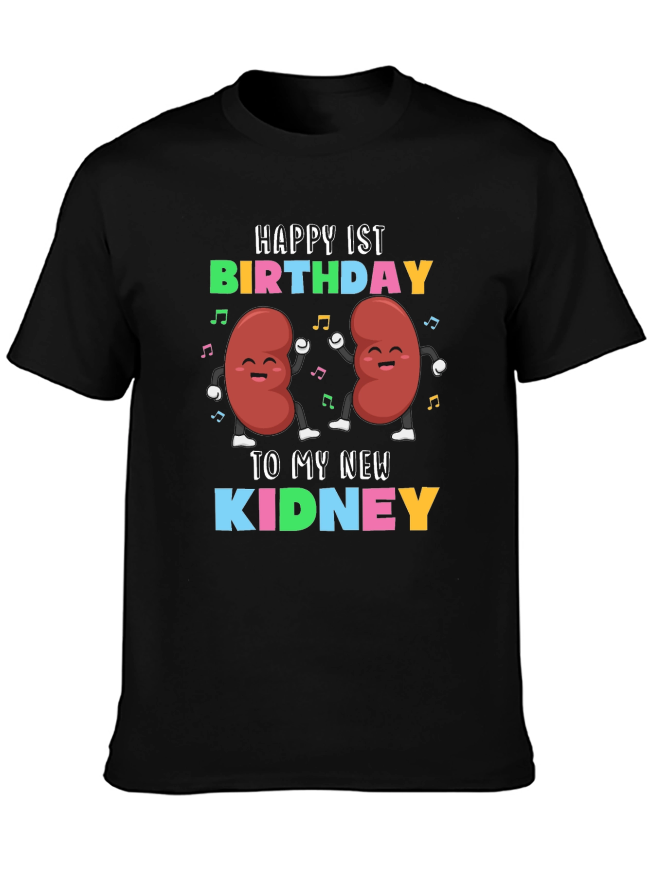 Happy 1st Birthday To My New Kidney T-Shirt