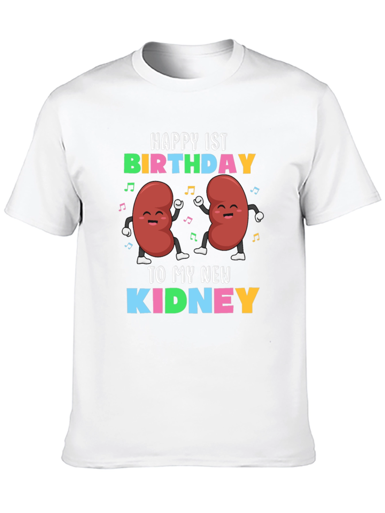Happy 1st Birthday To My New Kidney T-Shirt