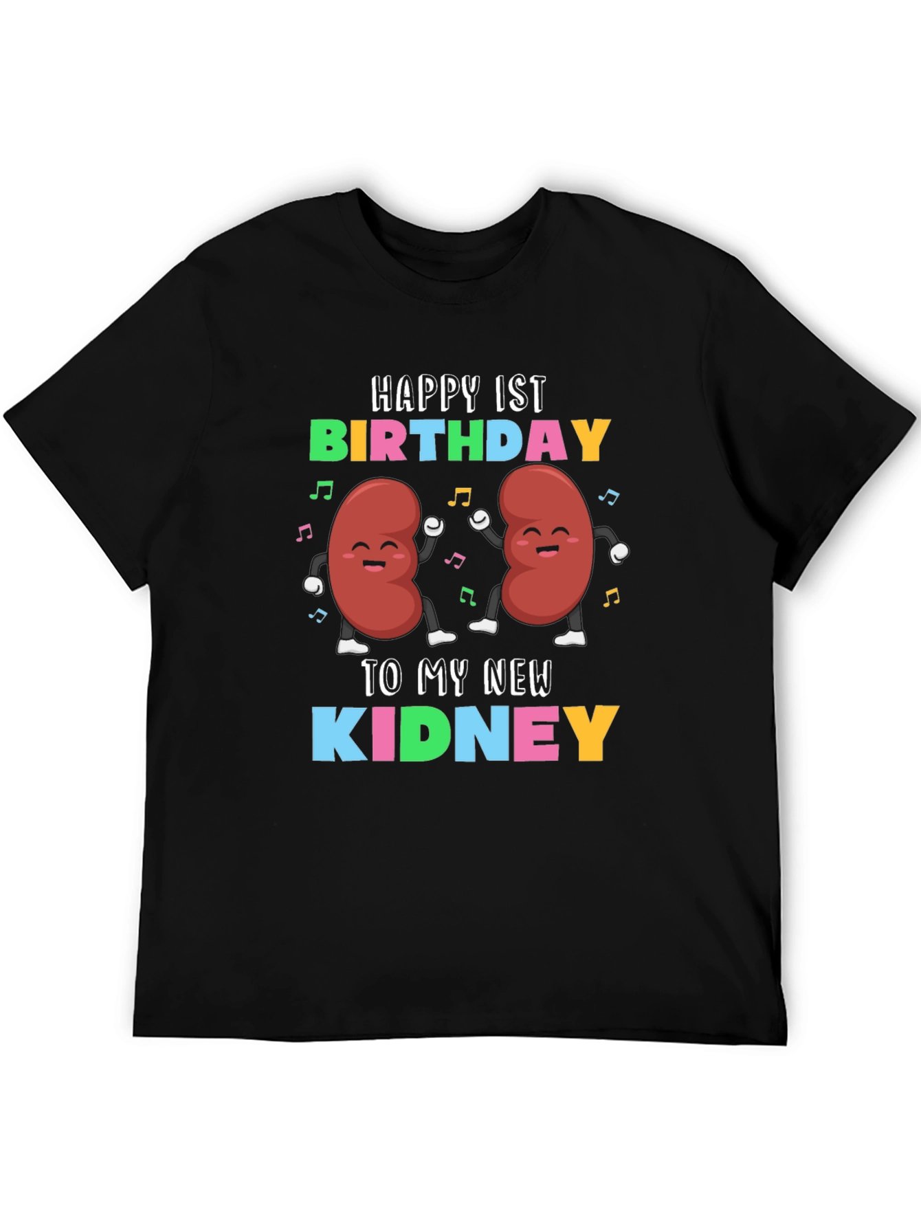 Happy 1st Birthday To My New Kidney T-Shirt