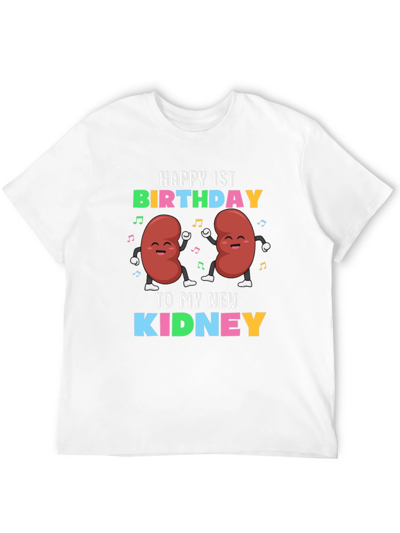 Happy 1st Birthday To My New Kidney T-Shirt