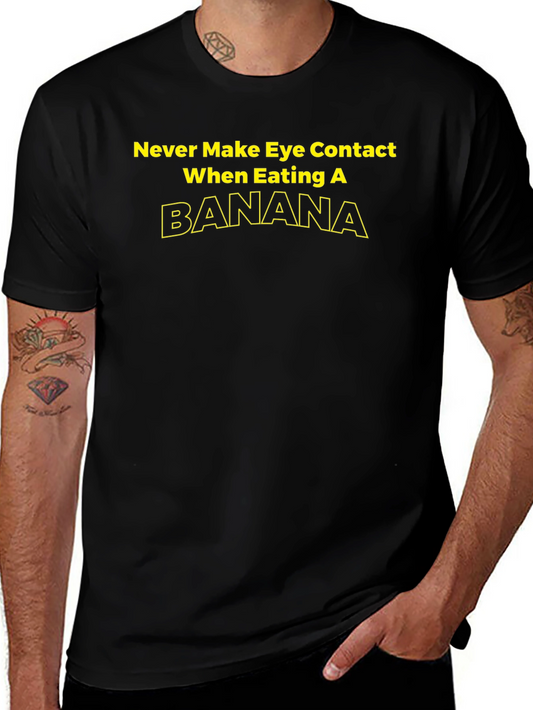 Banana T-Shirt - Never Make Eye Contact Graphic Tee