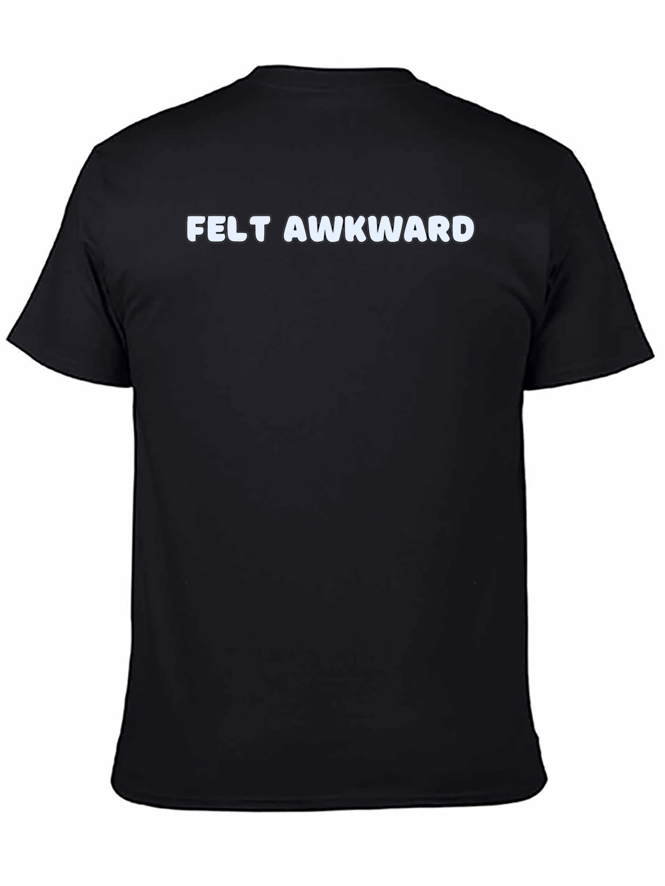 Felt Awkward Graphic Tee - Comfy Black T-Shirt