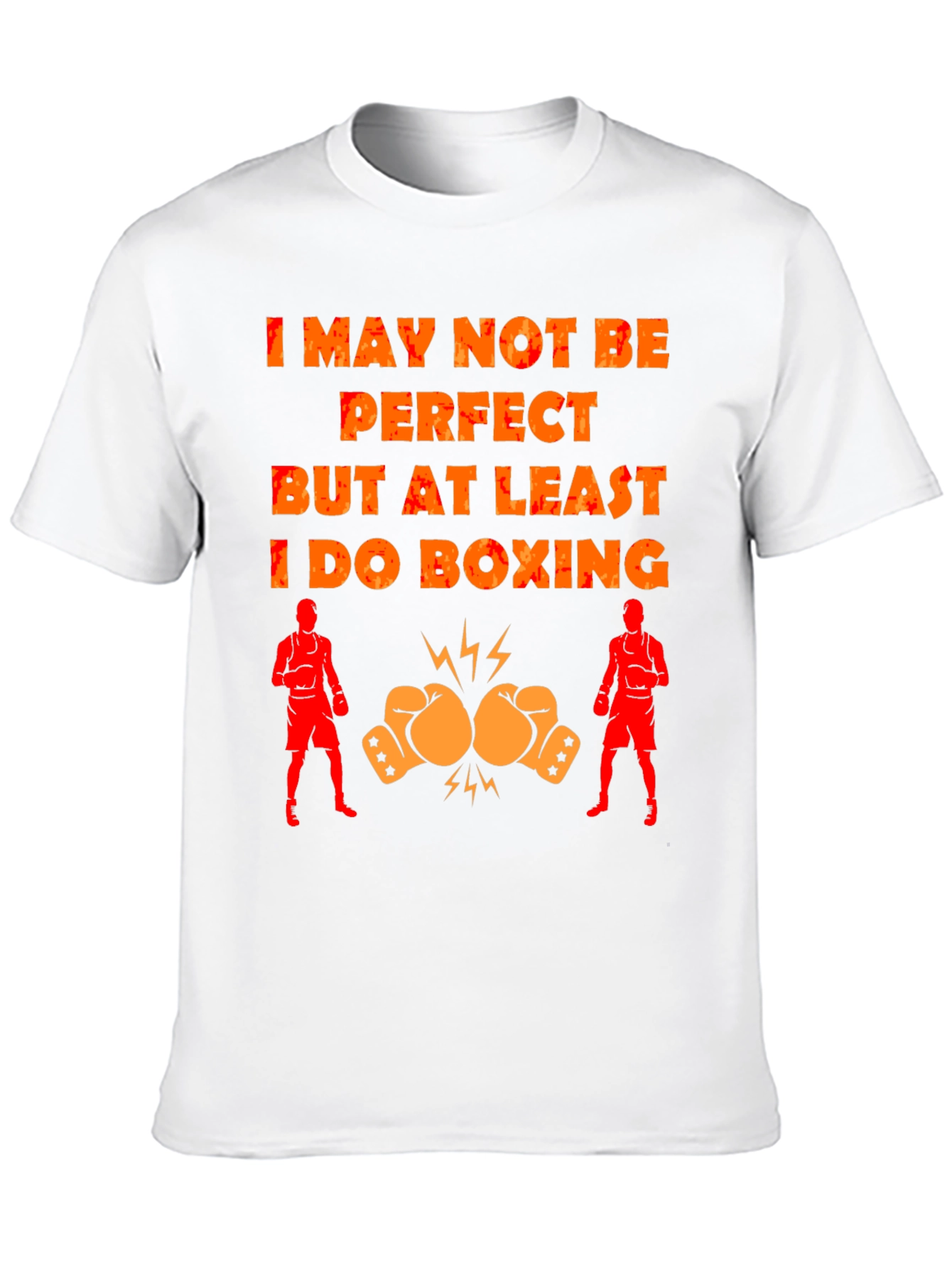 Boxing T-Shirt - I May Not Be Perfect