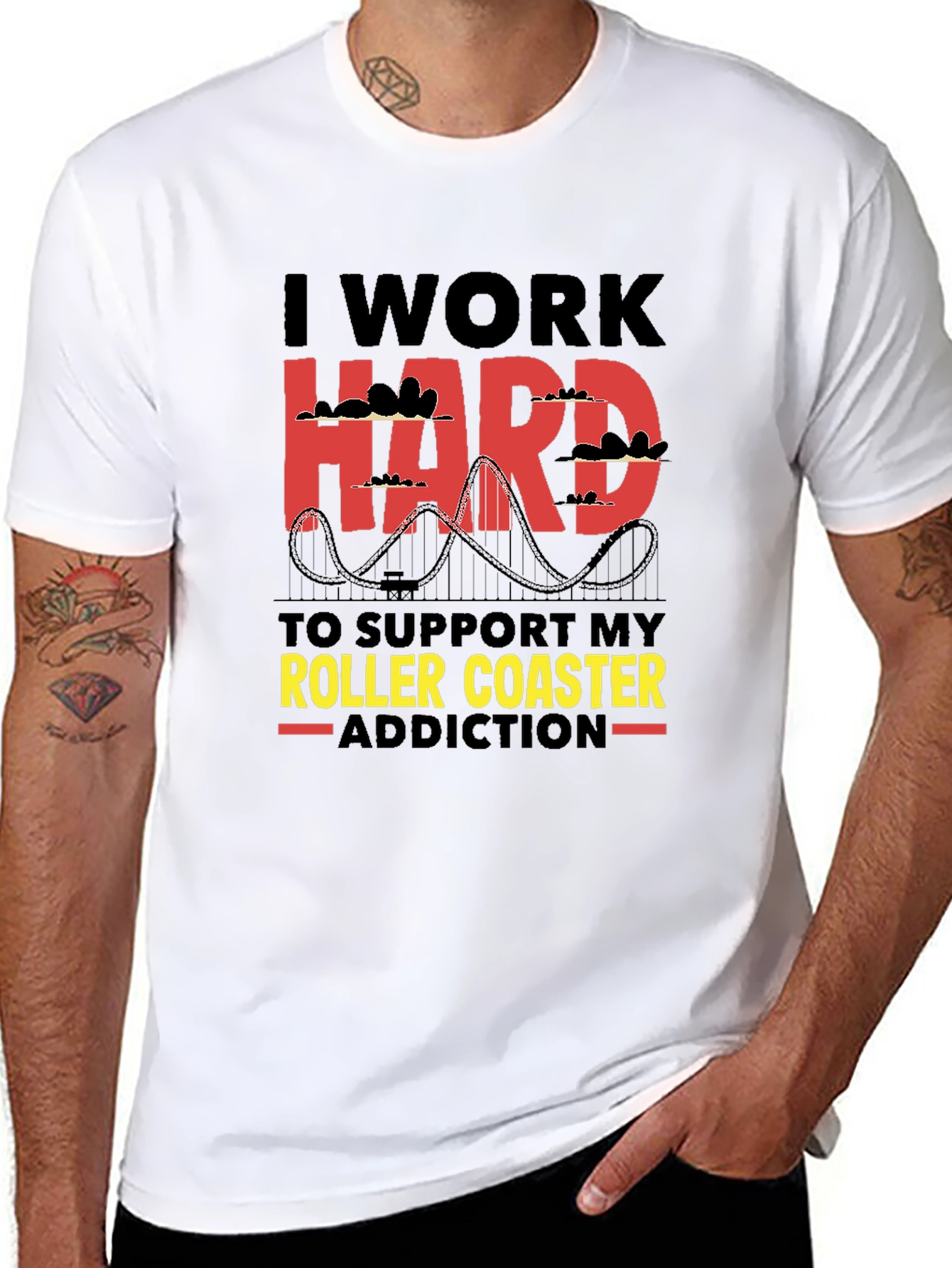 I Work Hard Roller Coaster Addiction T-Shirt