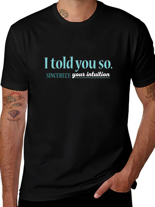 I Told You So T-Shirt