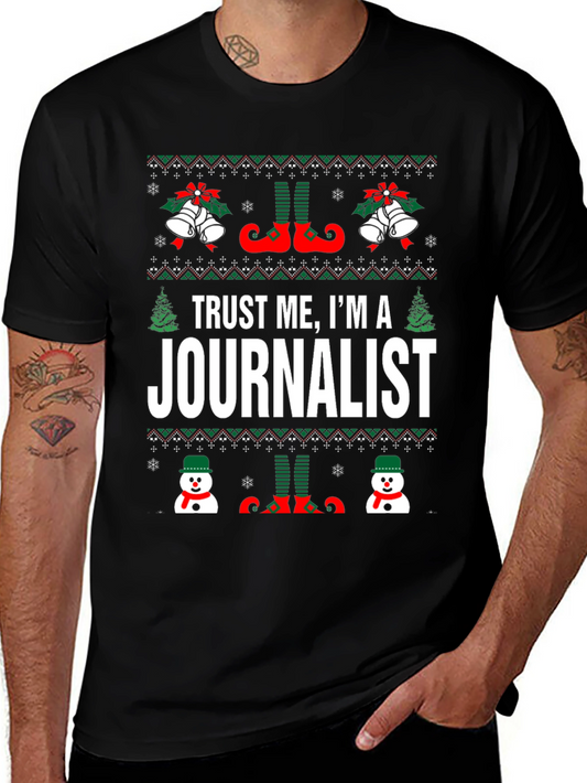 Trust Me Im A Journalist Ugly Christmas Sweater T-Shirt