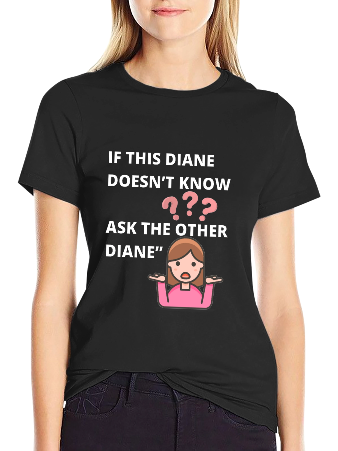 If This Diane Doesnt Know Ask The Other T-Shirt